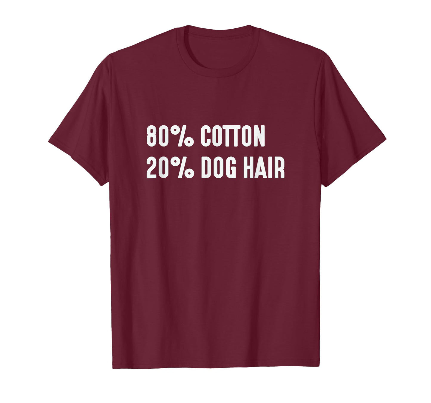 80% Cotton 20% Dog Hair Hilarious Tshirt Tee Shirt T-Shirt