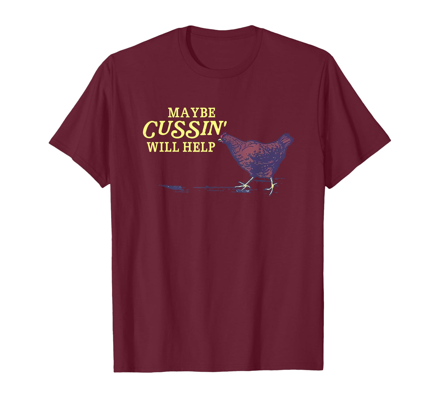 Maybe Cussin' Will Help Funny T-Shirt