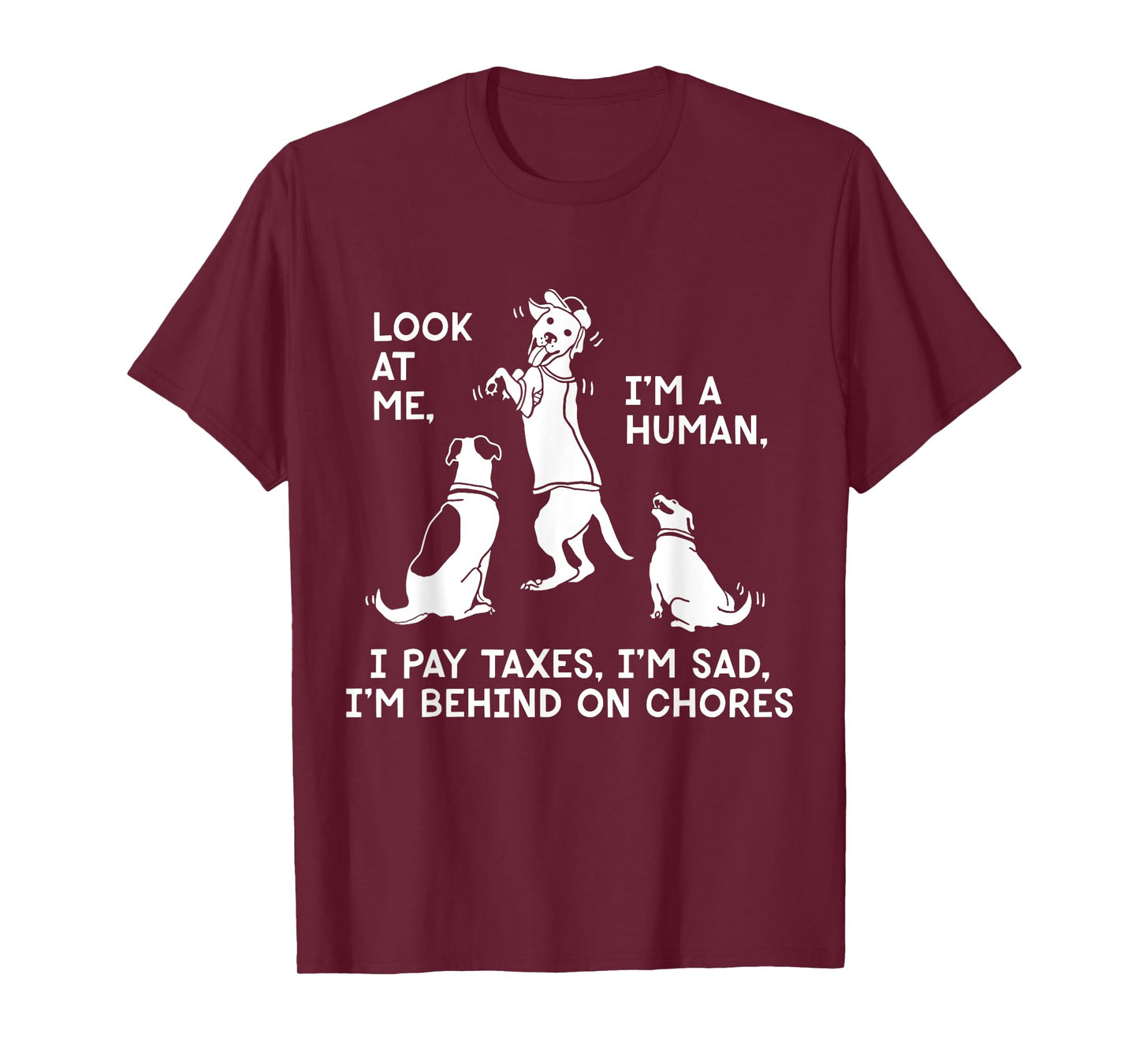 Look At Me I'm A Human I Pay Taxes I'm Sad T-Shirt