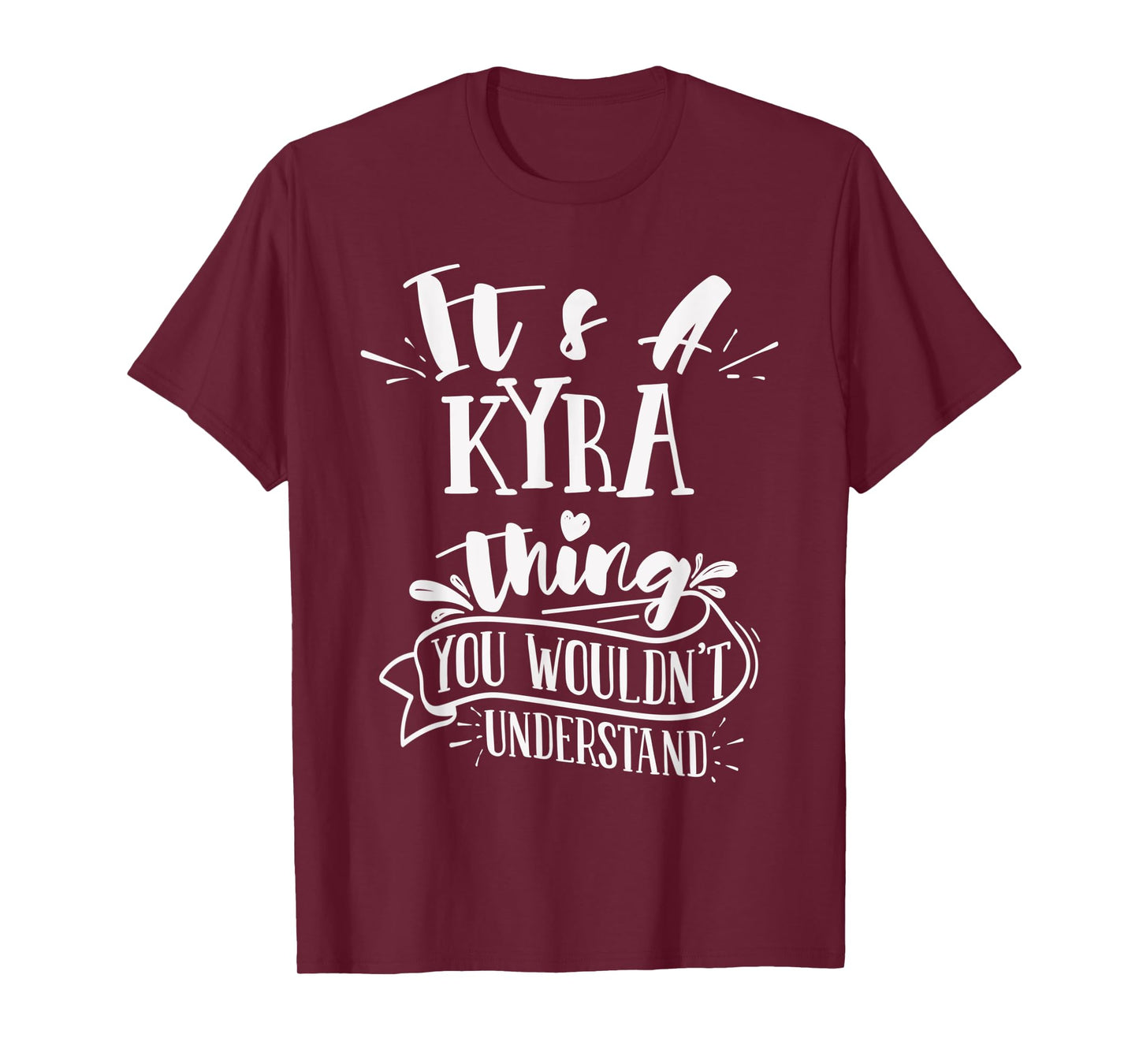 It's A Kyra Thing You Wouldn't Understand Family Name T-Shirt