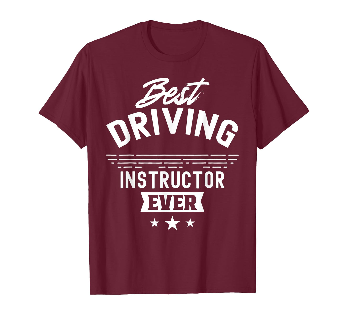 Best Driving Instructor Ever Teacher Sayings Drive T-Shirt for Men Women