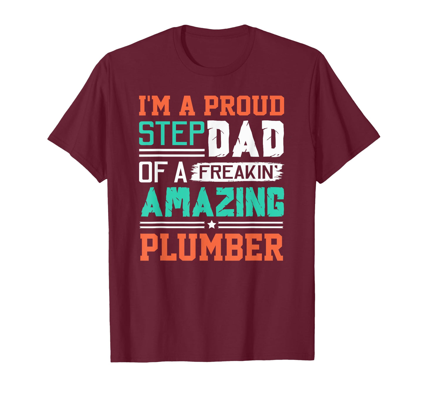 Proud Stepdad Of A Freakin Awesome Plumber - Stepfather T-Shirt