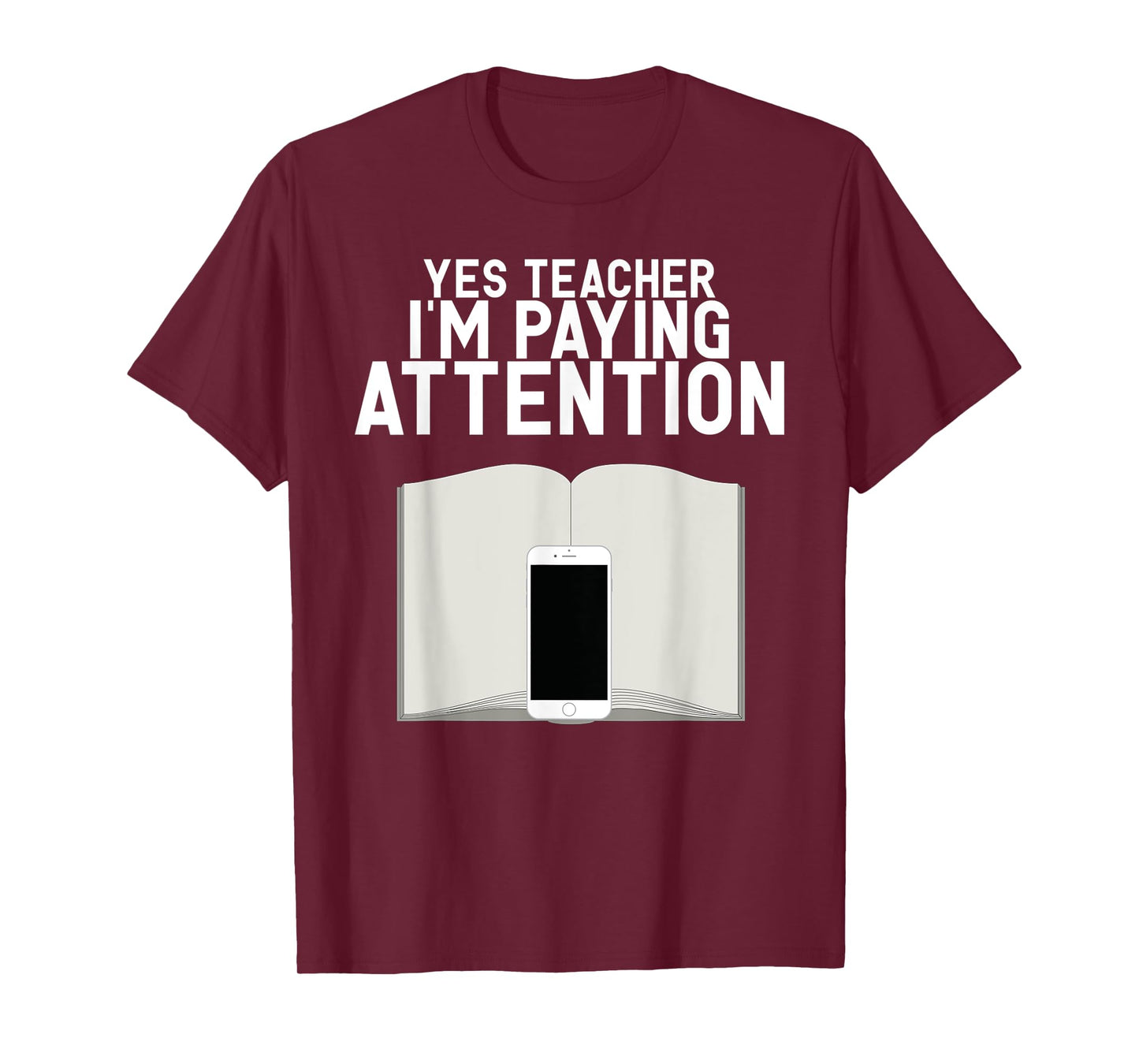 Yes Teacher I Am Paying Attention Funny Anti School Supplies T-Shirt