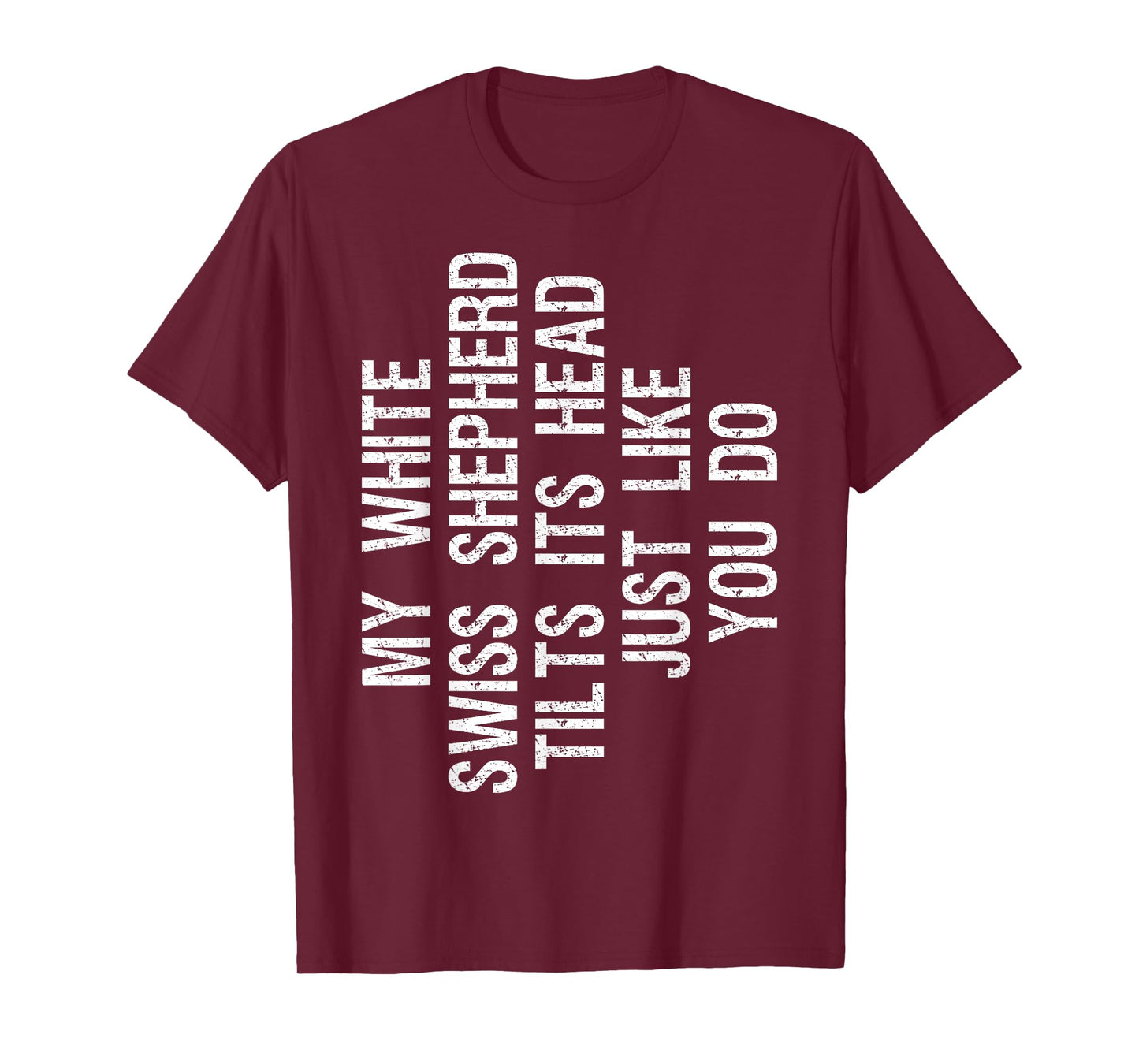 My White Swiss Shepherd Dog Tilts Its Head Funny T-Shirt