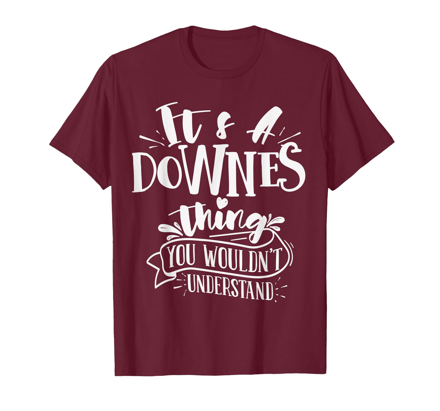 It's A Downes Thing You Wouldn't Understand Custom Family T-Shirt