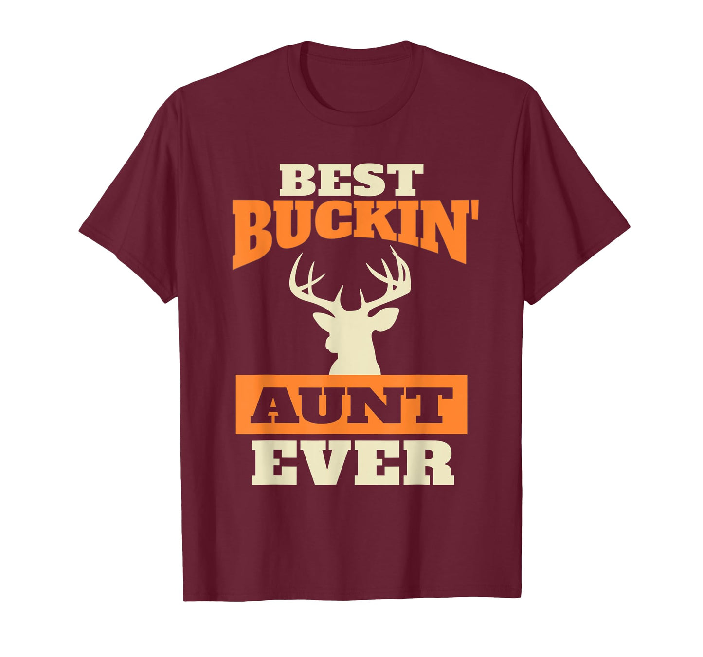 Deer Hunting Aunt - Best Buckin Aunt Ever T-Shirt