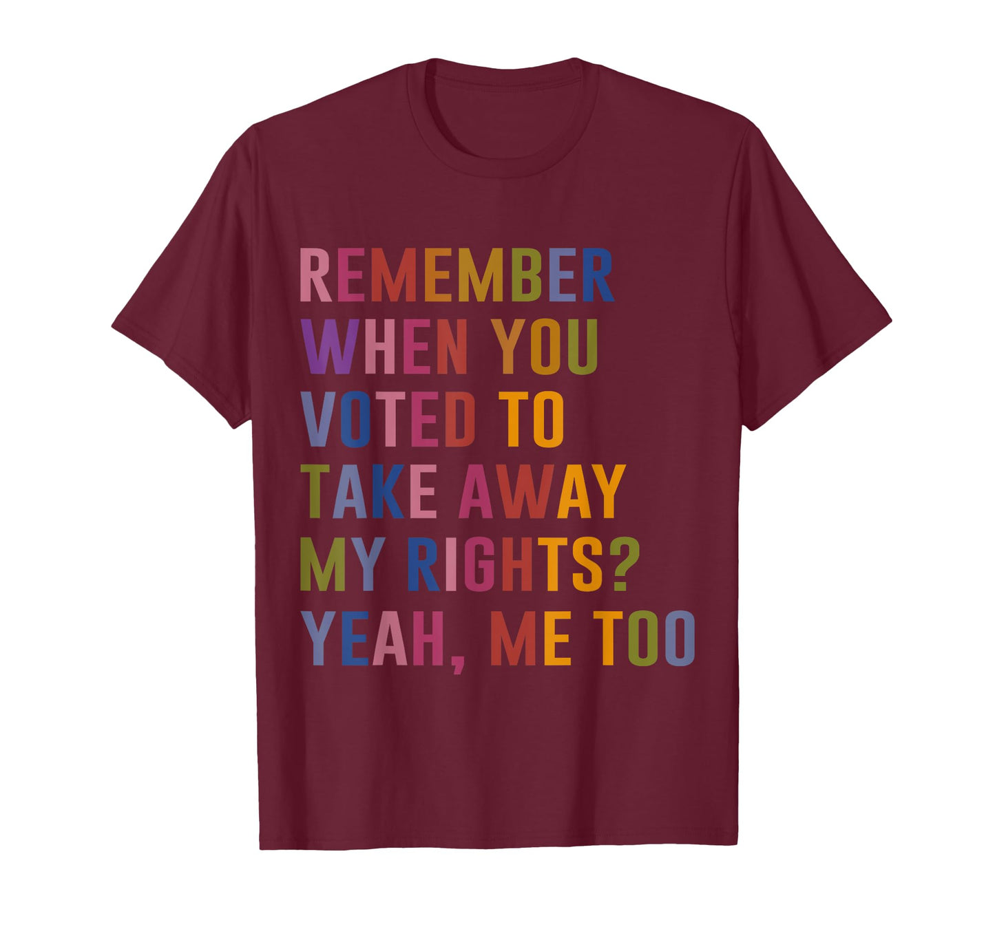 Remember When You Voted To Take Away My Rights Me Too Retro T-Shirt
