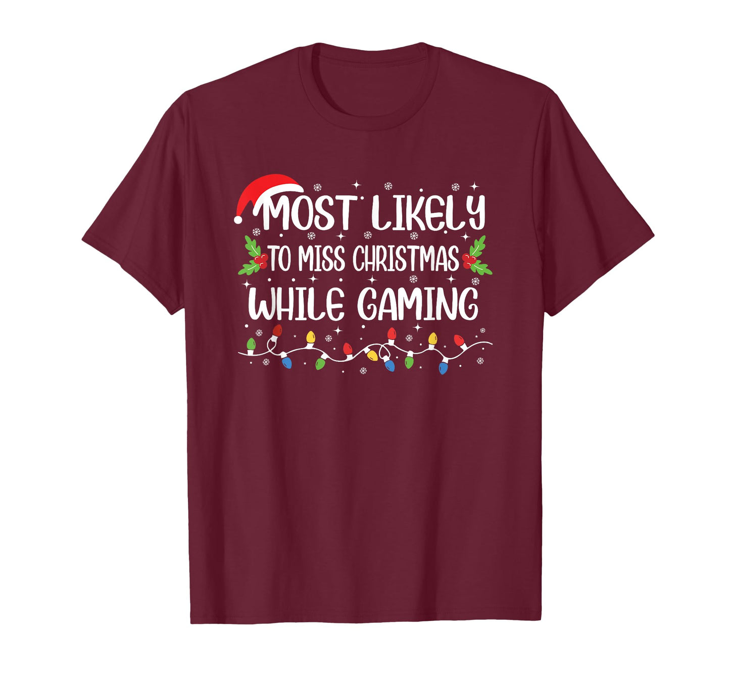 Funny Gamer Most Likely to Miss Christmas While Gaming T-Shirt