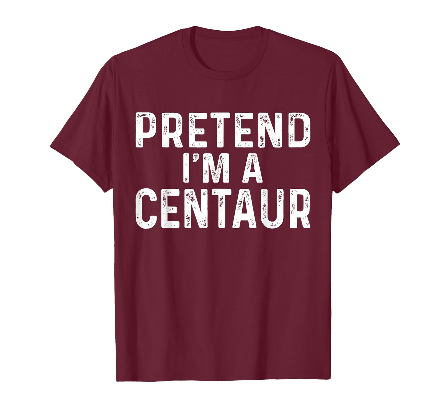 Pretend I'm A Centaur Halloween Costume T-Shirt