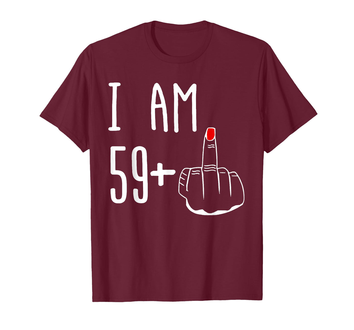 I Am 59 Plus 1 Middle Finger Funny 60th Women's Birthday T-Shirt