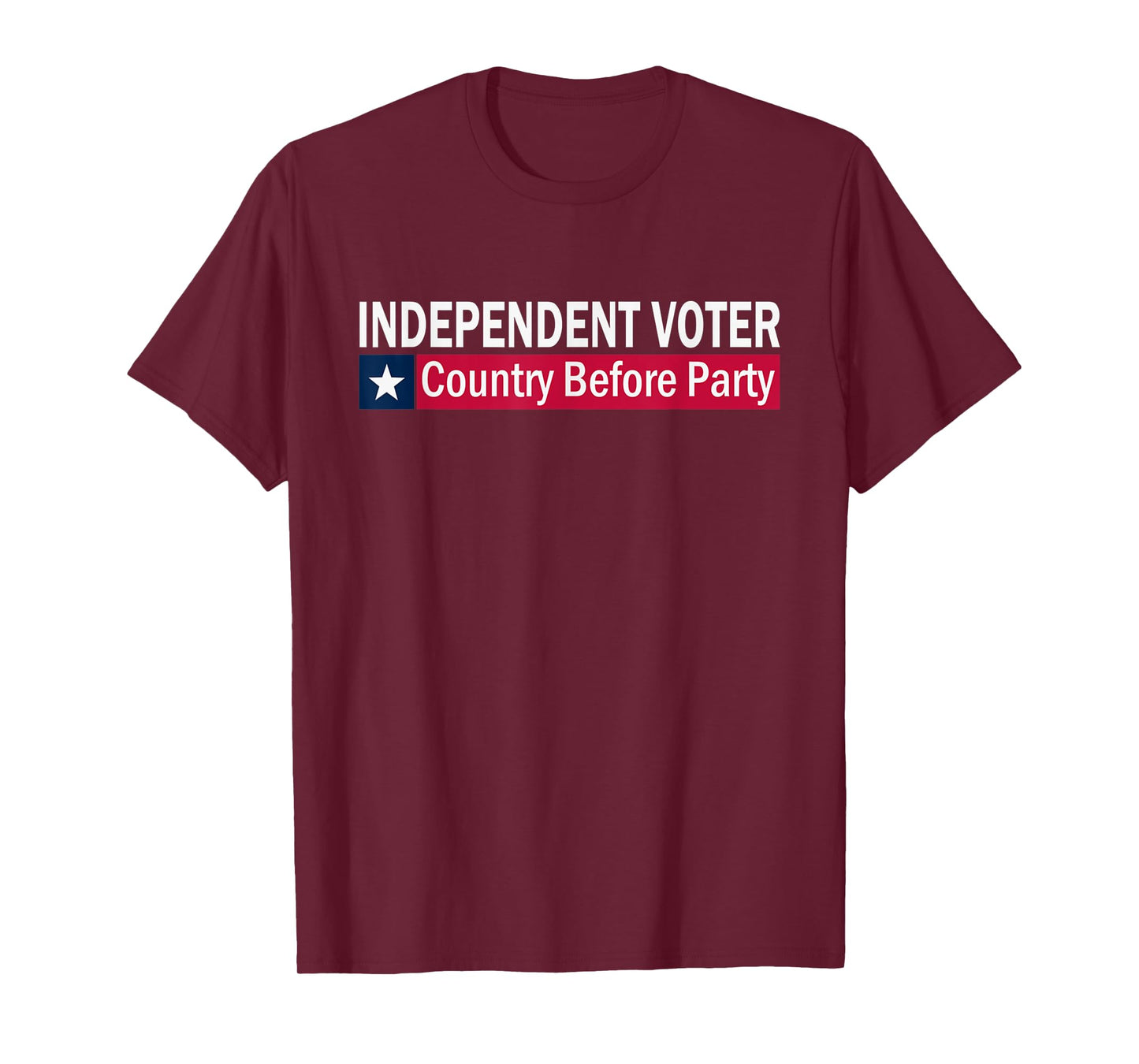 Independent Voter Country Before Party T-Shirt