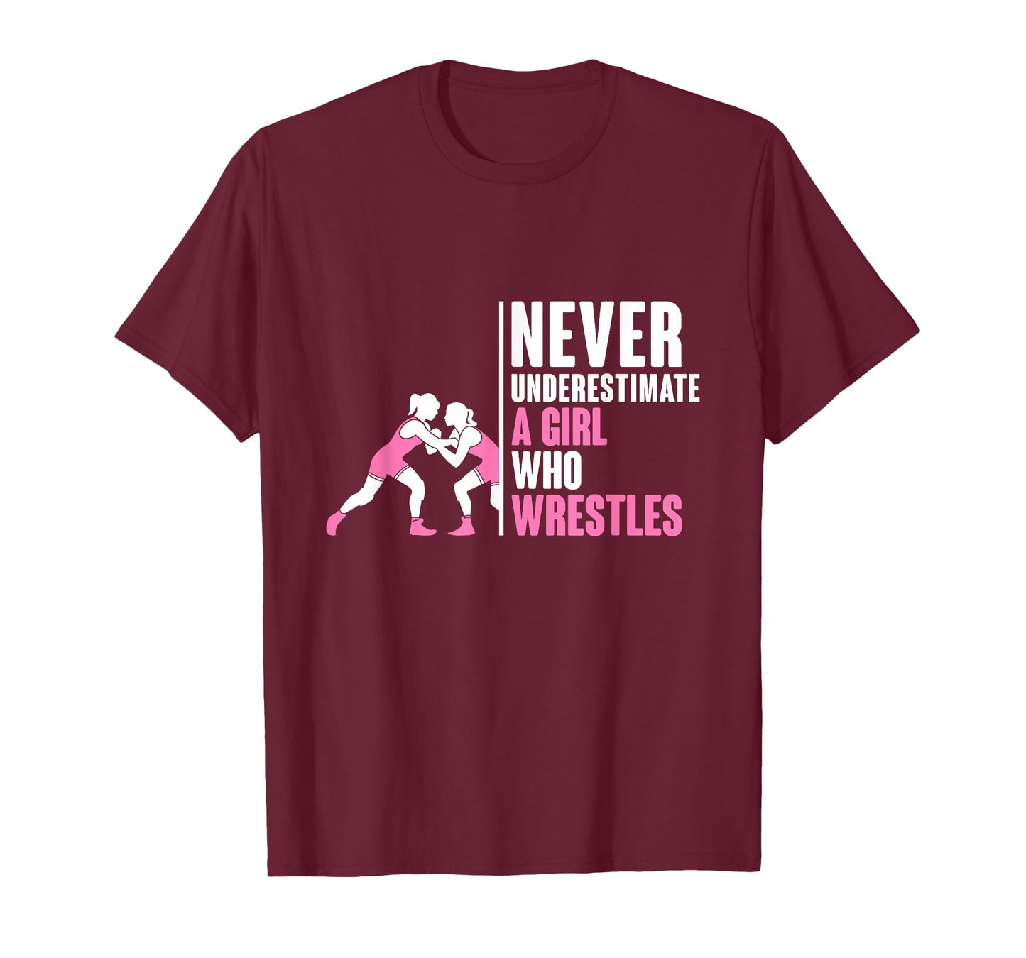 Never Underestimate A Girl Who Wrestles Wrestling T-Shirt