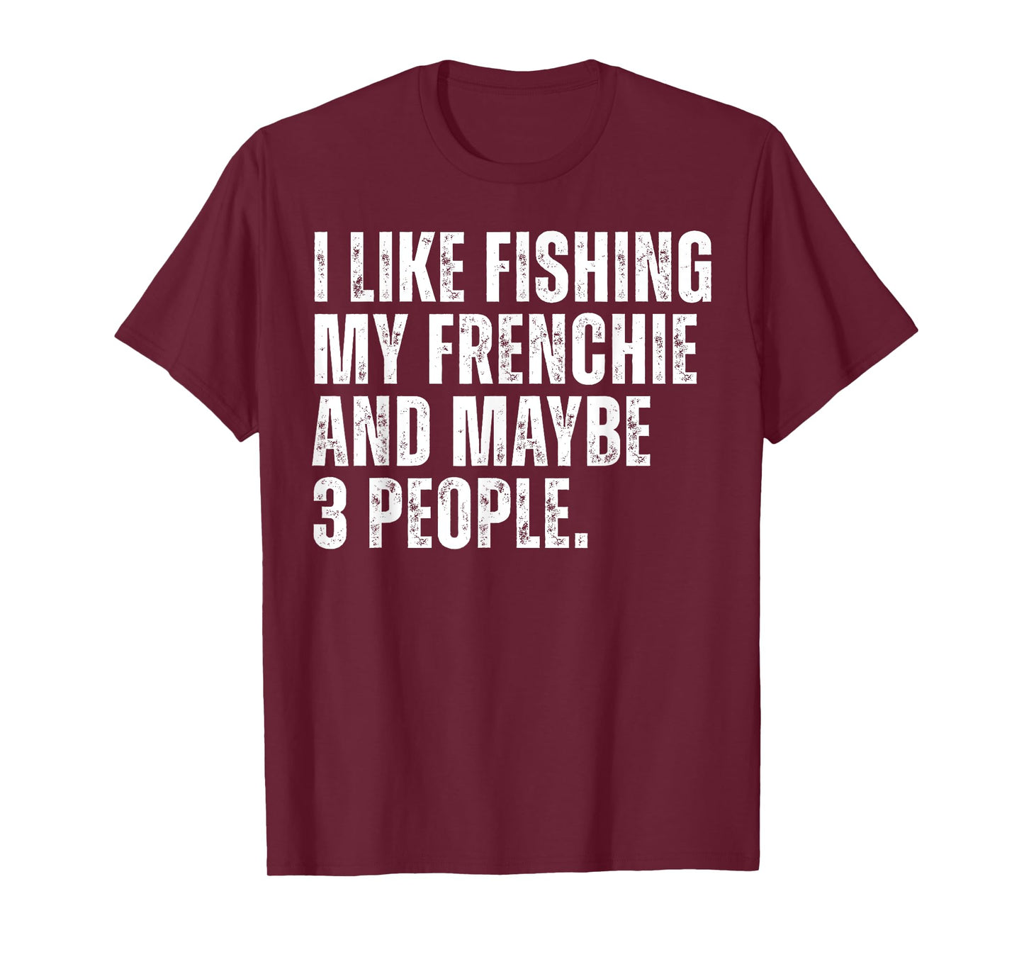 Frenchie Dog Owner Fishing Lover Funny French Bulldog T-Shirt for Men
