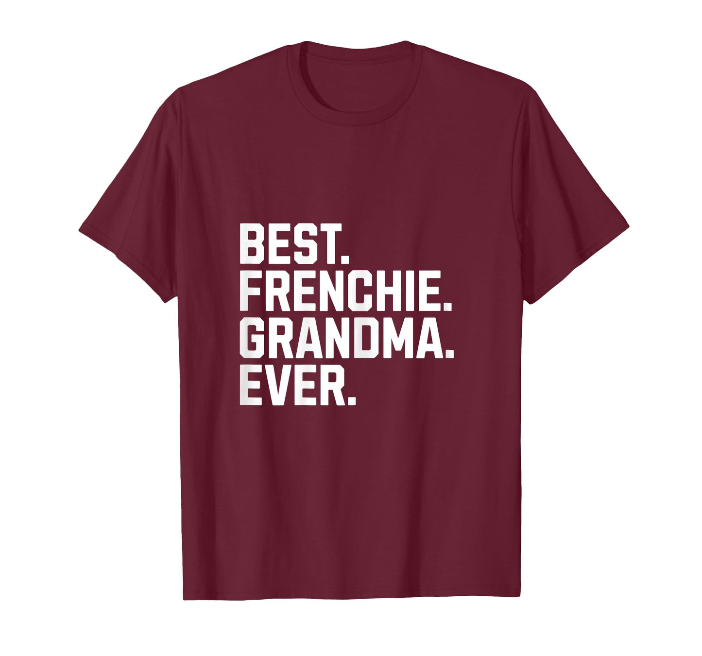 Frenchie Grandma Ever Funny Dog French Bulldog Grandmother T-Shirt