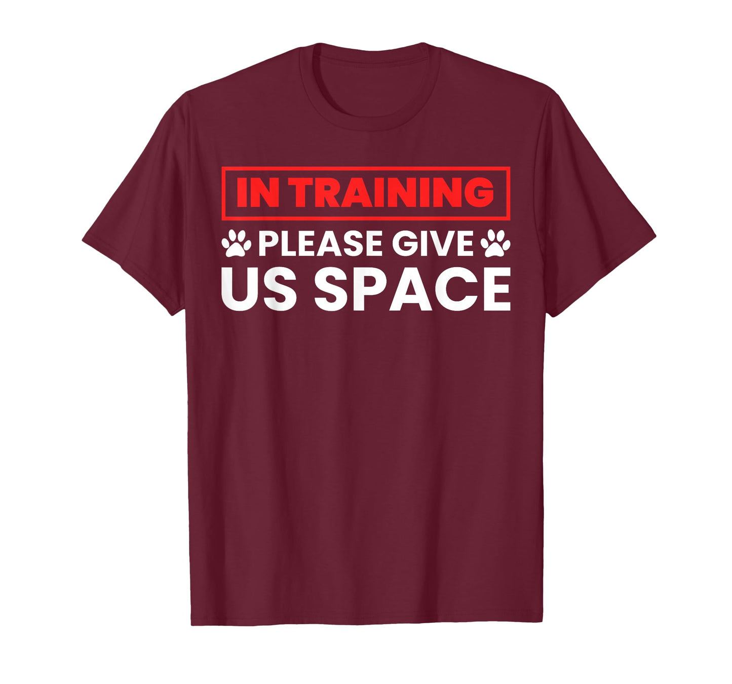 In Training Please Give Us Space - Funny Dog Trainer & Owner T-Shirt