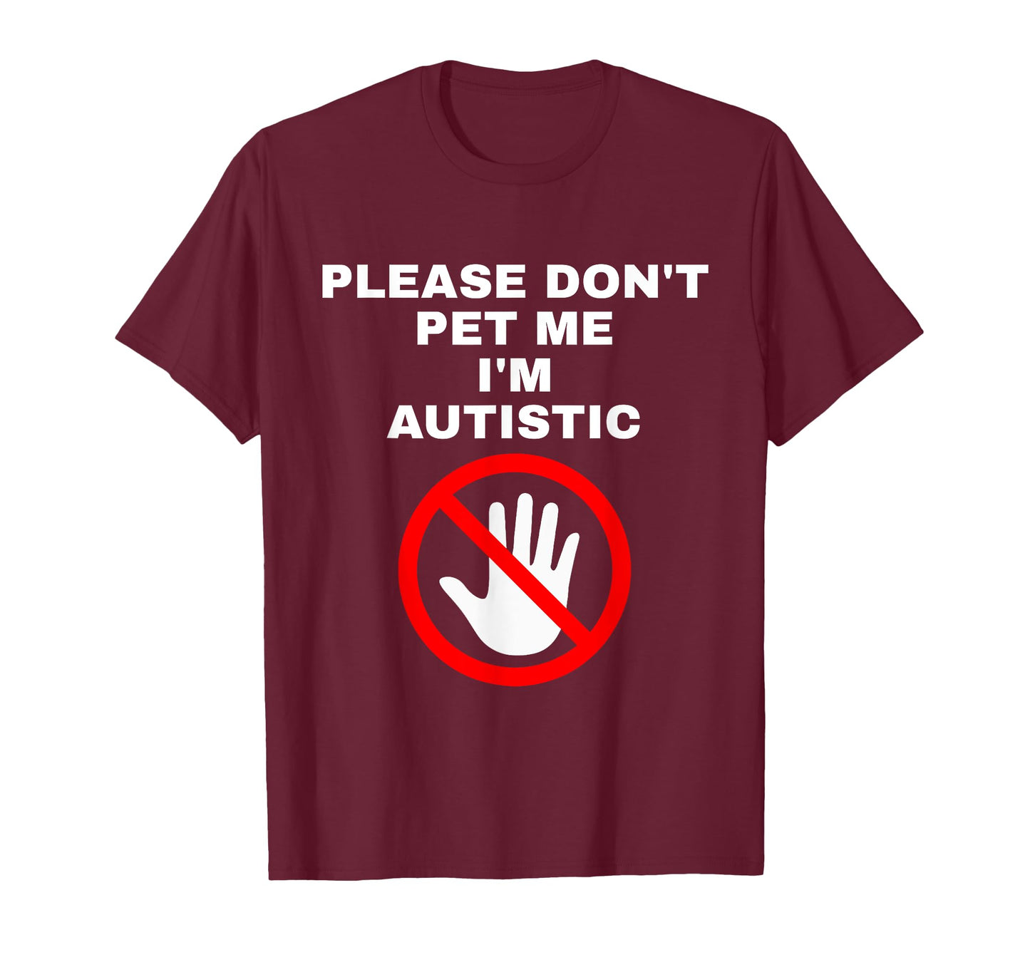 Please Don't Pet Me I'm Autistic Funny T-Shirt