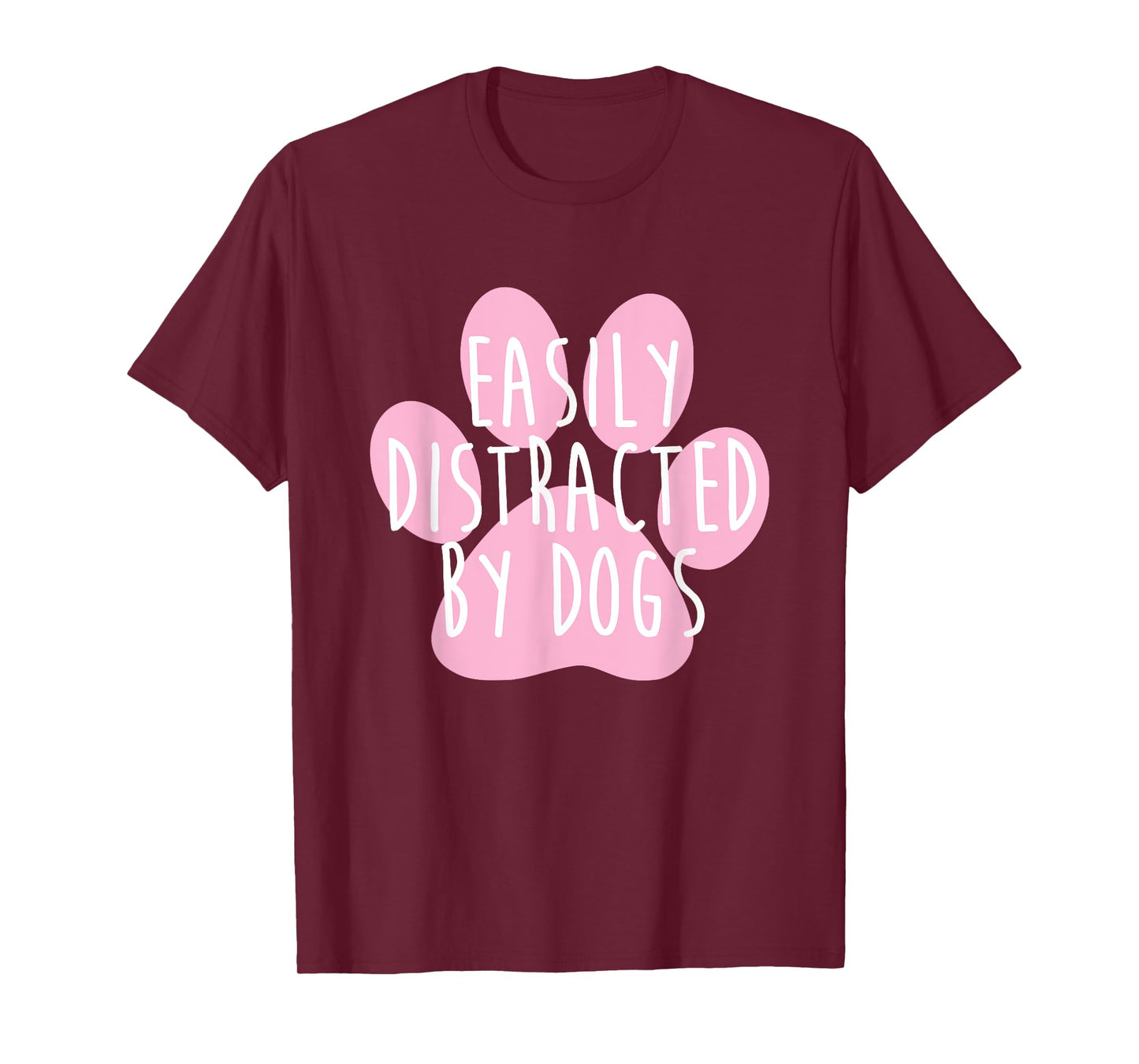 Easily Distracted By Dogs Funny Tee Dog Lover Men Women Kids T-Shirt