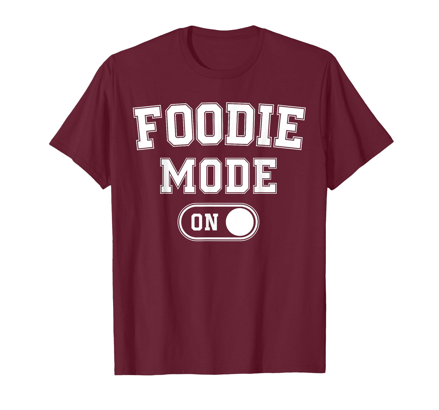 Foodie Mode On Funny Flavor Chaser Gift Chef Cooking Lover T-Shirt