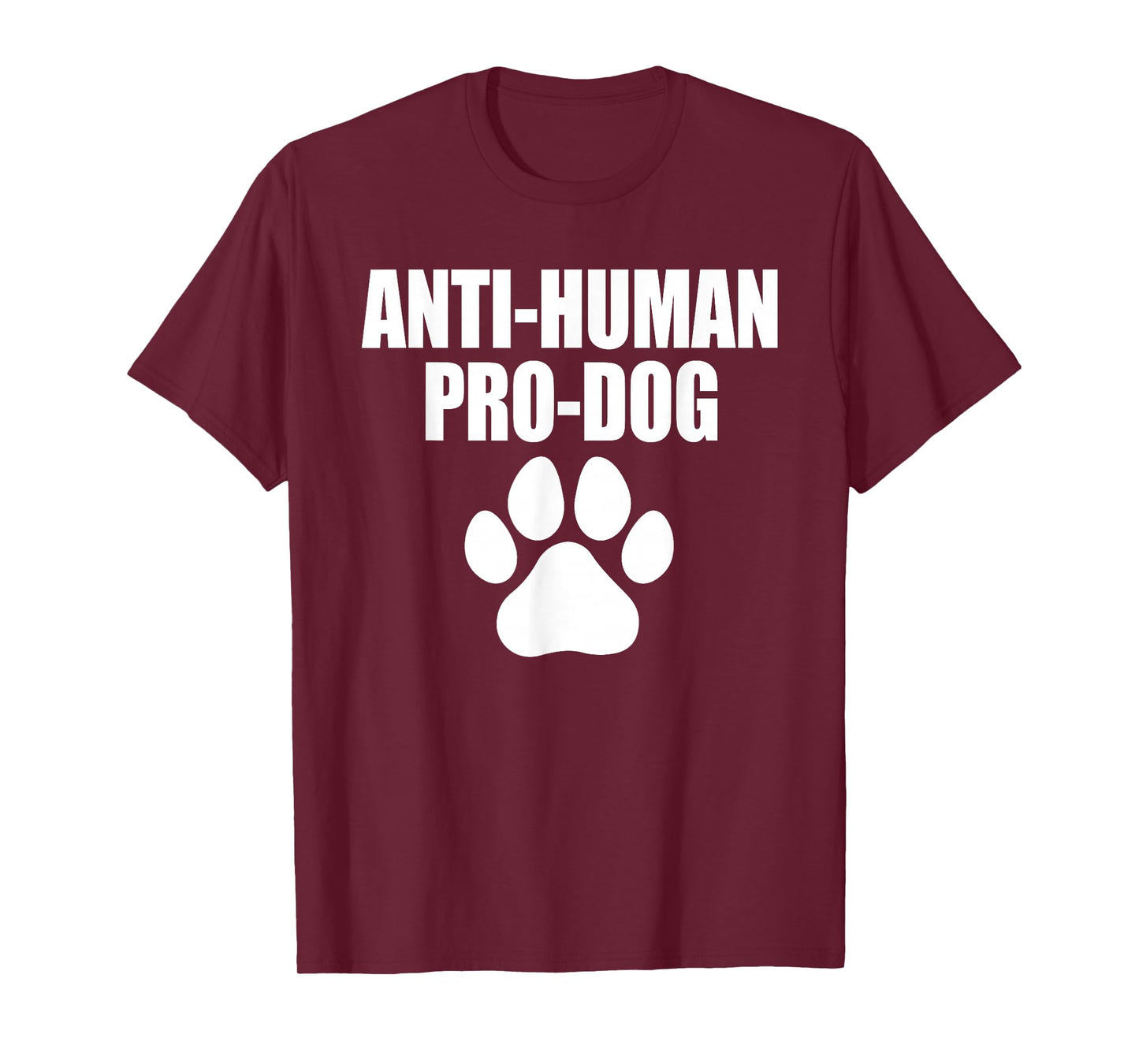 Anti-Human Pro-Dog Dog Puppy Lover Animal T-Shirt