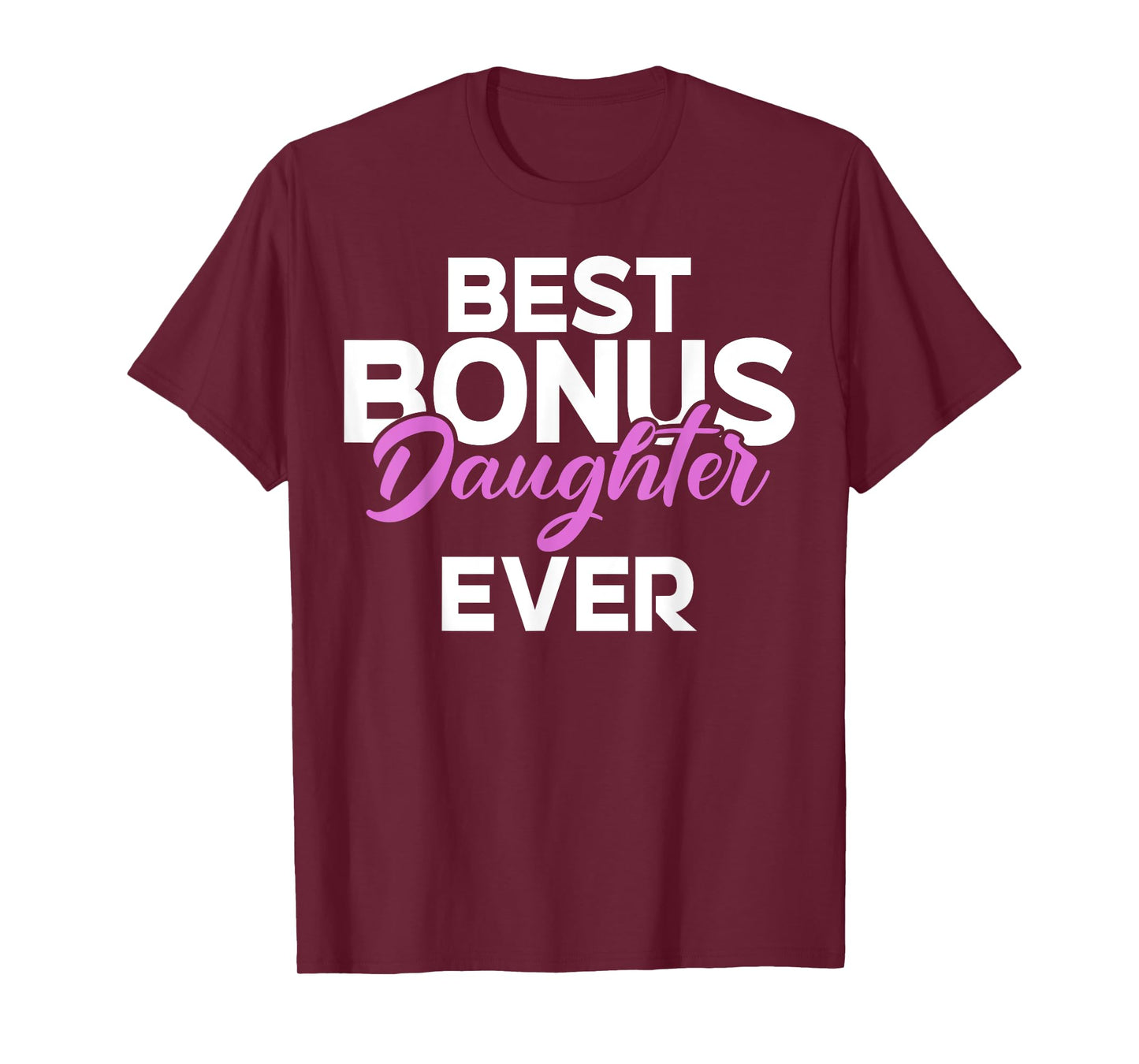 Best Bonus Daughter Ever Stepdaughter T-Shirt
