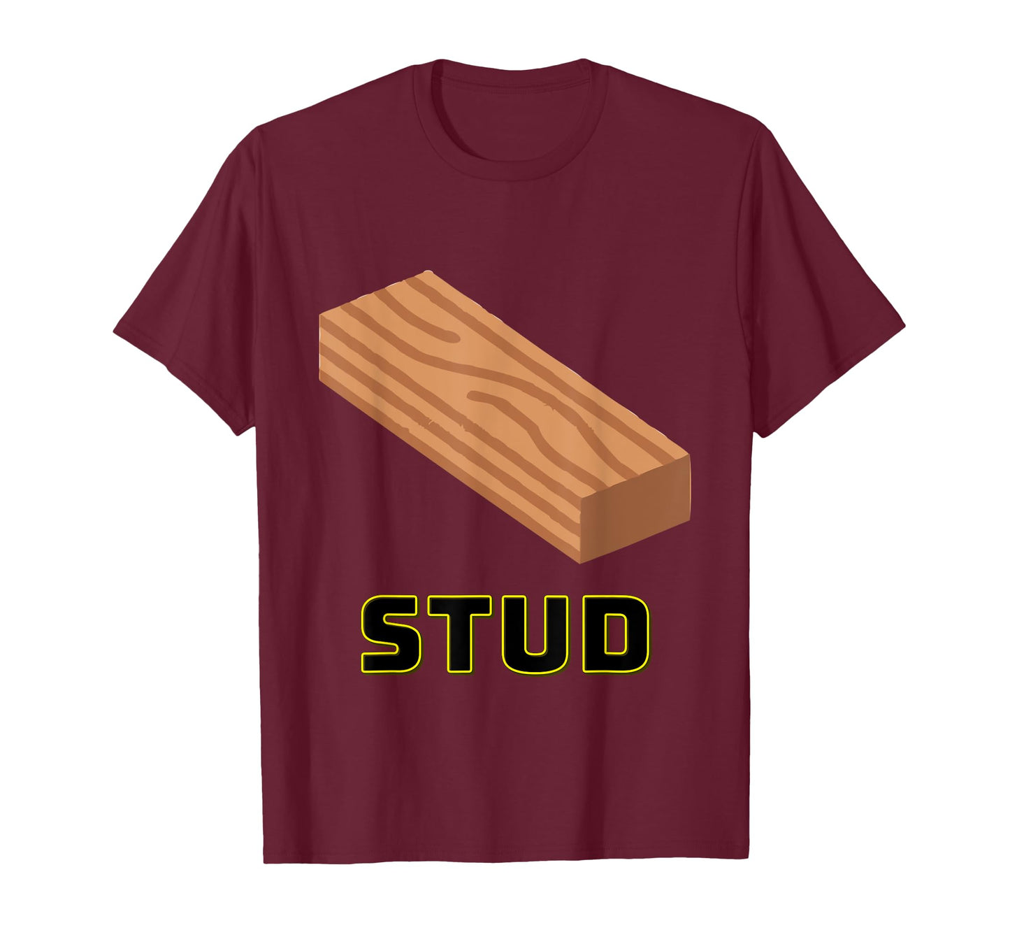 Stud Funny Woodworking Construction Joke T-Shirt