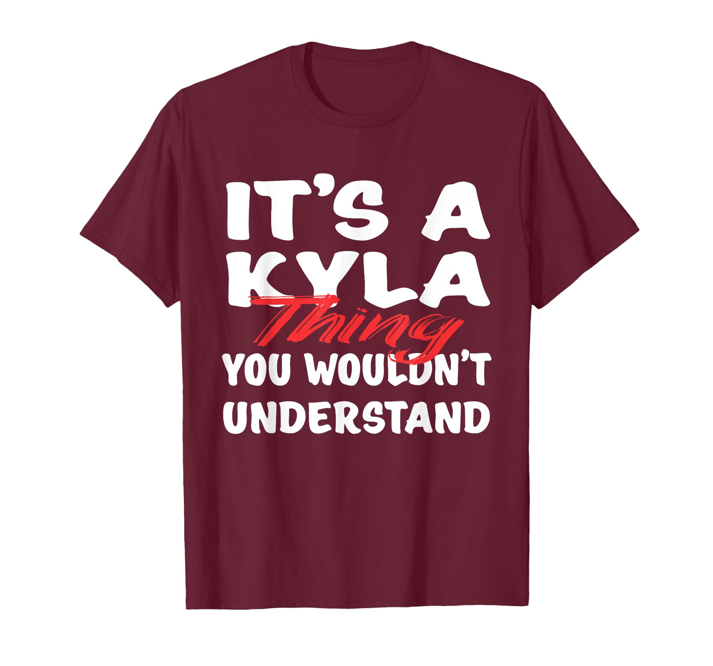 It's A Kyla Thing You Wouldn't Understand Funny Kyla Gift T-Shirt