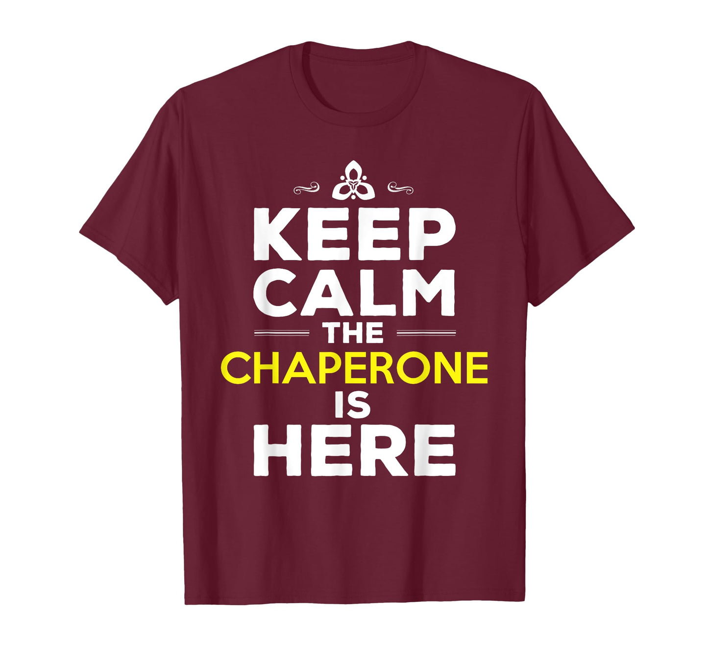 Chaperone Quote Chaperone T-Shirt