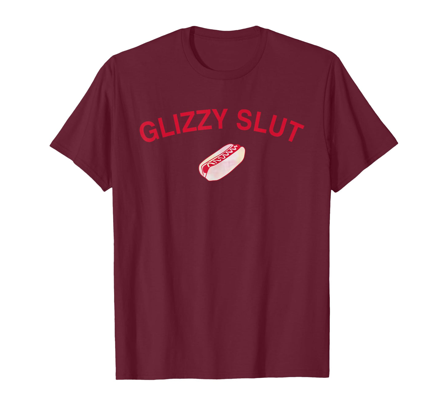 Funny Hotdog Glizzy Slut Graphic Print For Glizzy Lovers T-Shirt