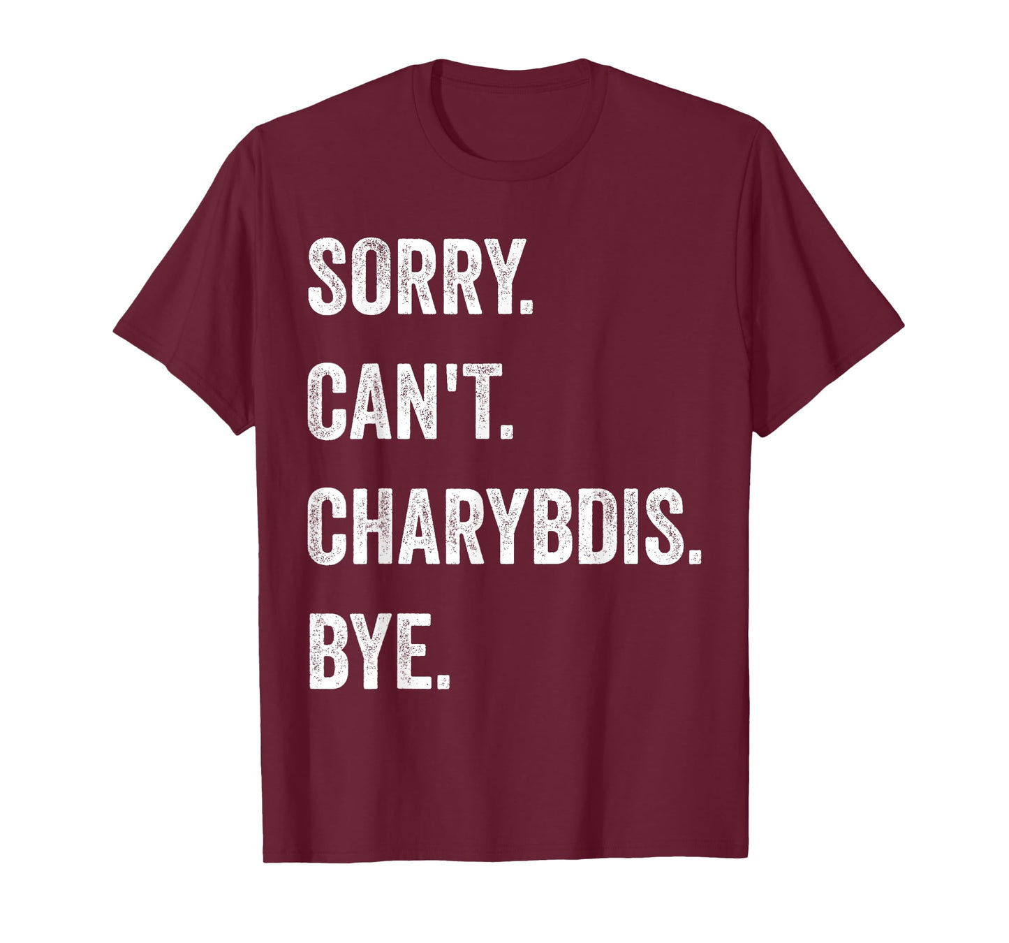 Sorry Can't Charybdis Cryptids Funny Halloween Monster T-Shirt
