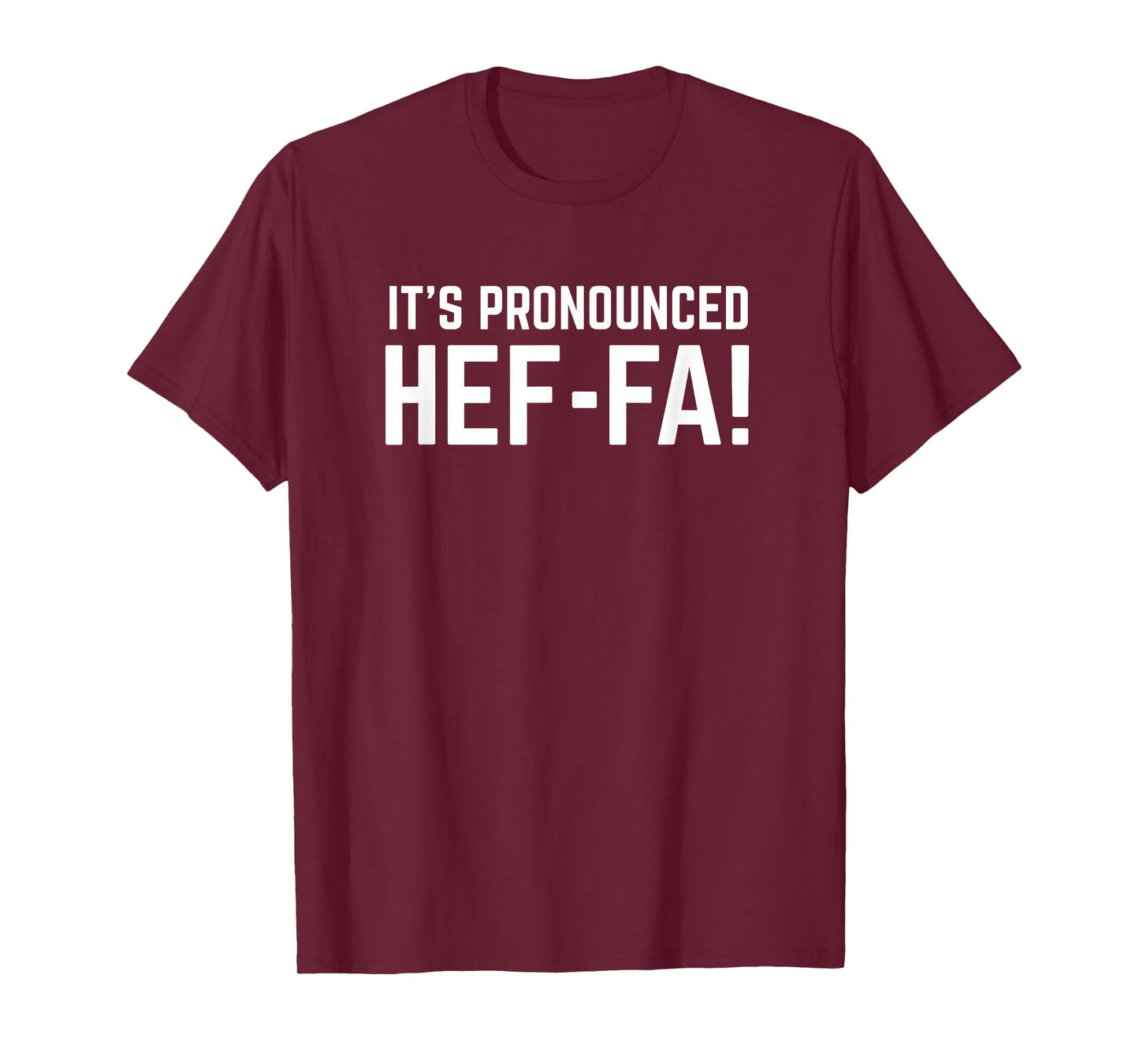 It is pronounced Hef-fa - funny heifer cow quote T-Shirt