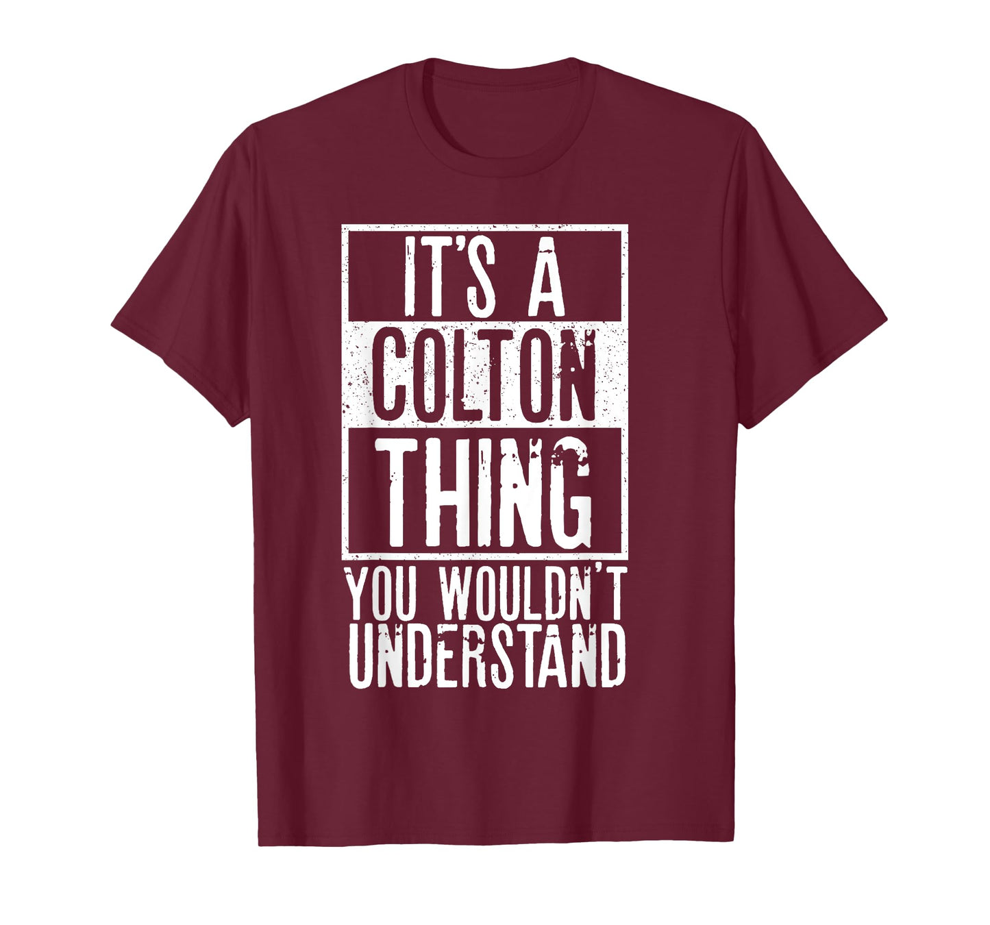 Its A Colton Thing You Wouldnt Understand T-Shirt