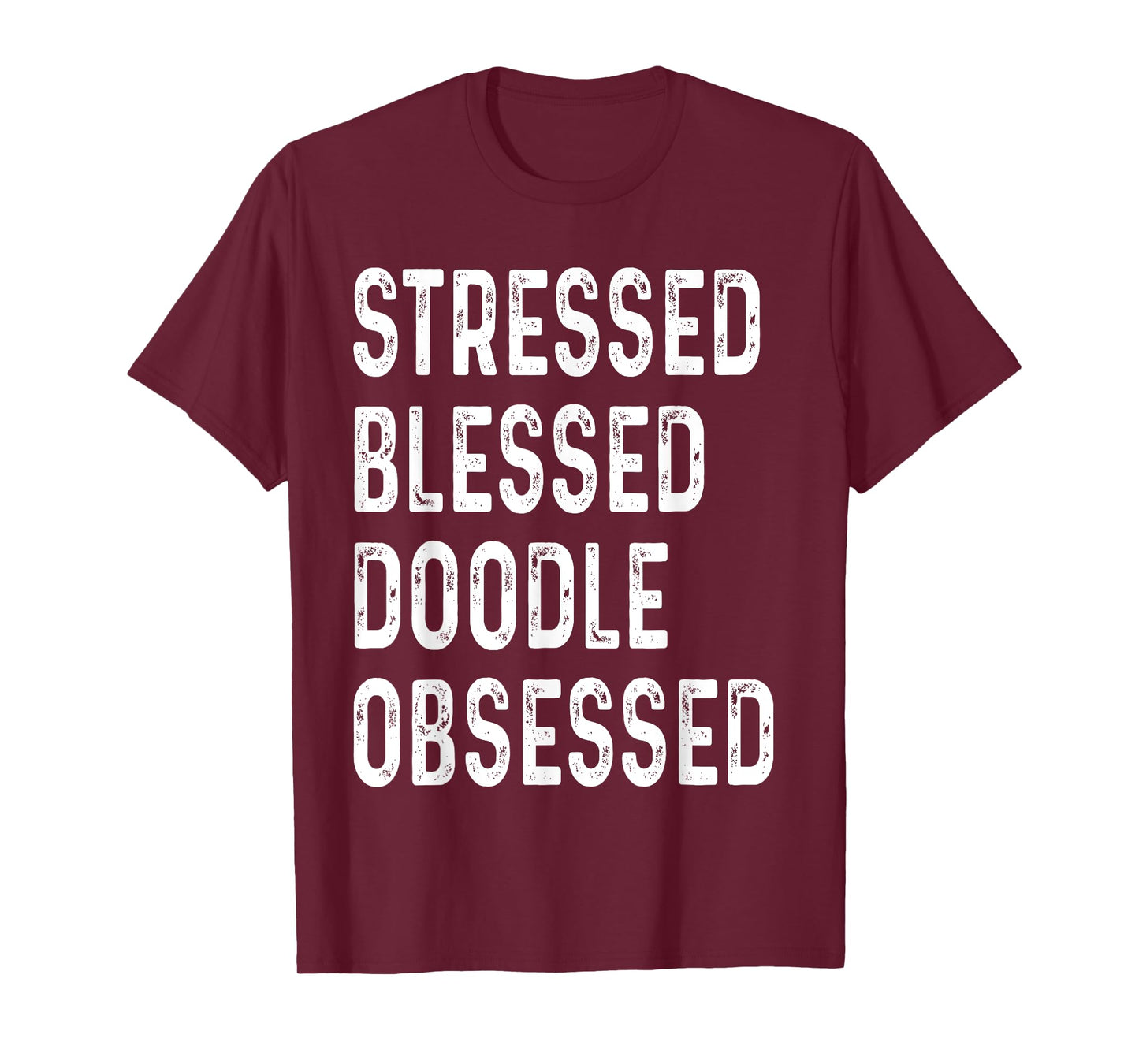 Stressed Blessed Doodle Obsessed Dog Lover Saying Puppy Men Women T-Shirt