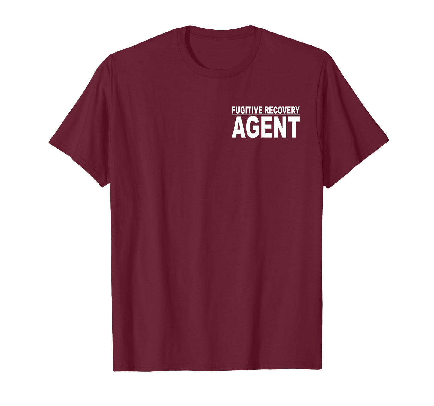 FUGITIVE RECOVERY AGENT BOUNTY HUNTER BAIL ENFORCEMENT T-Shirt
