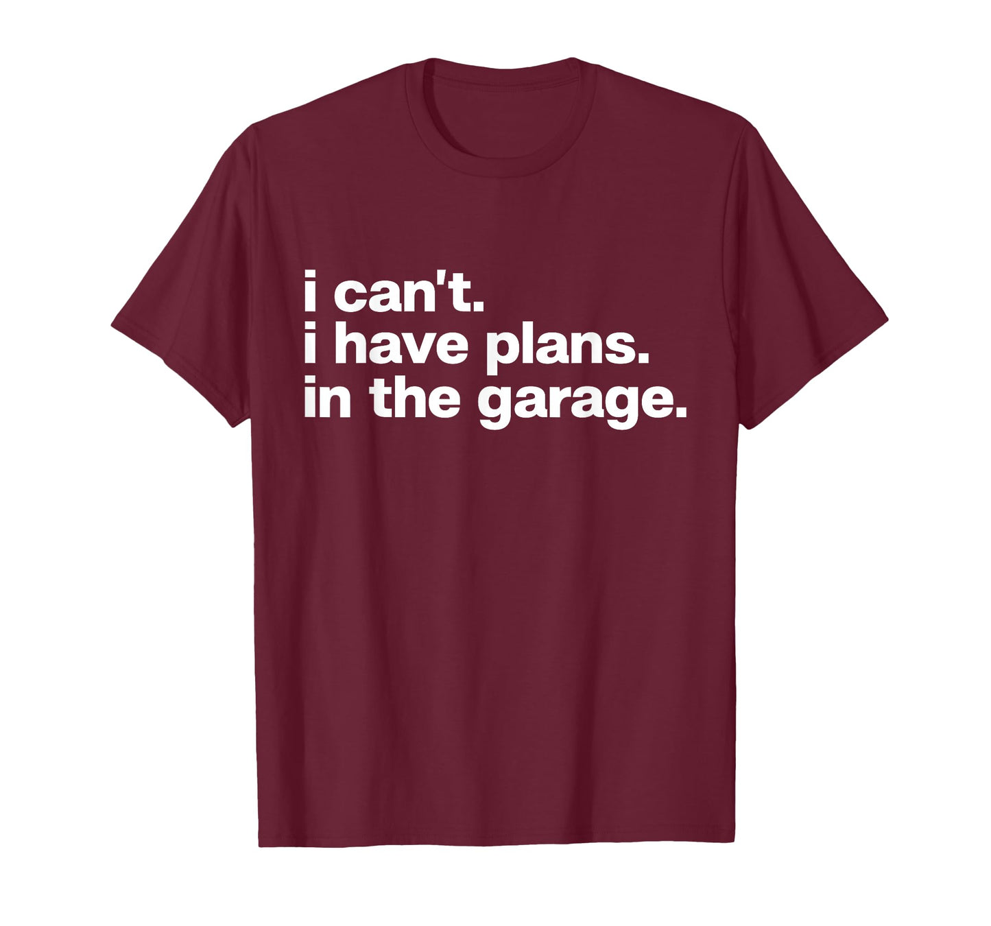 I Can't I Have Plans in The Garage Funny Dad Car Mechanic T-Shirt