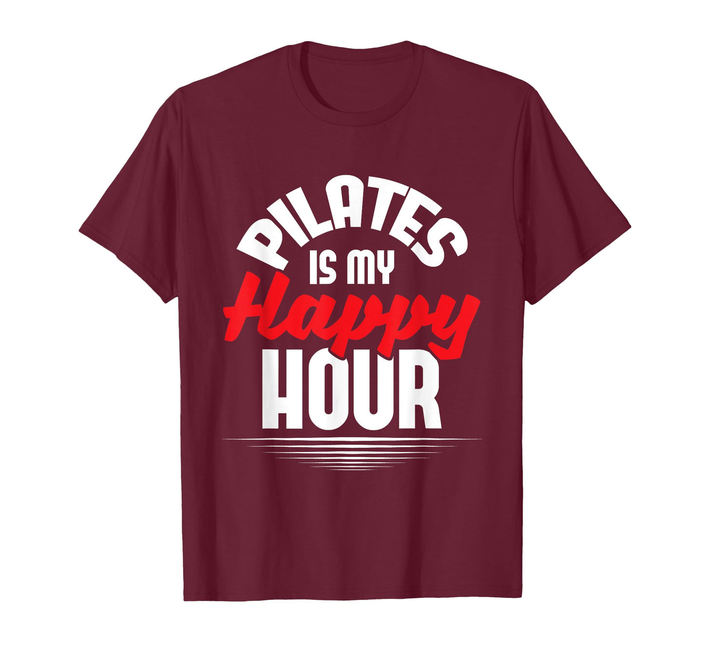 Pilates Is My Happy Hour - Fitness Coach Personal Trainer T-Shirt