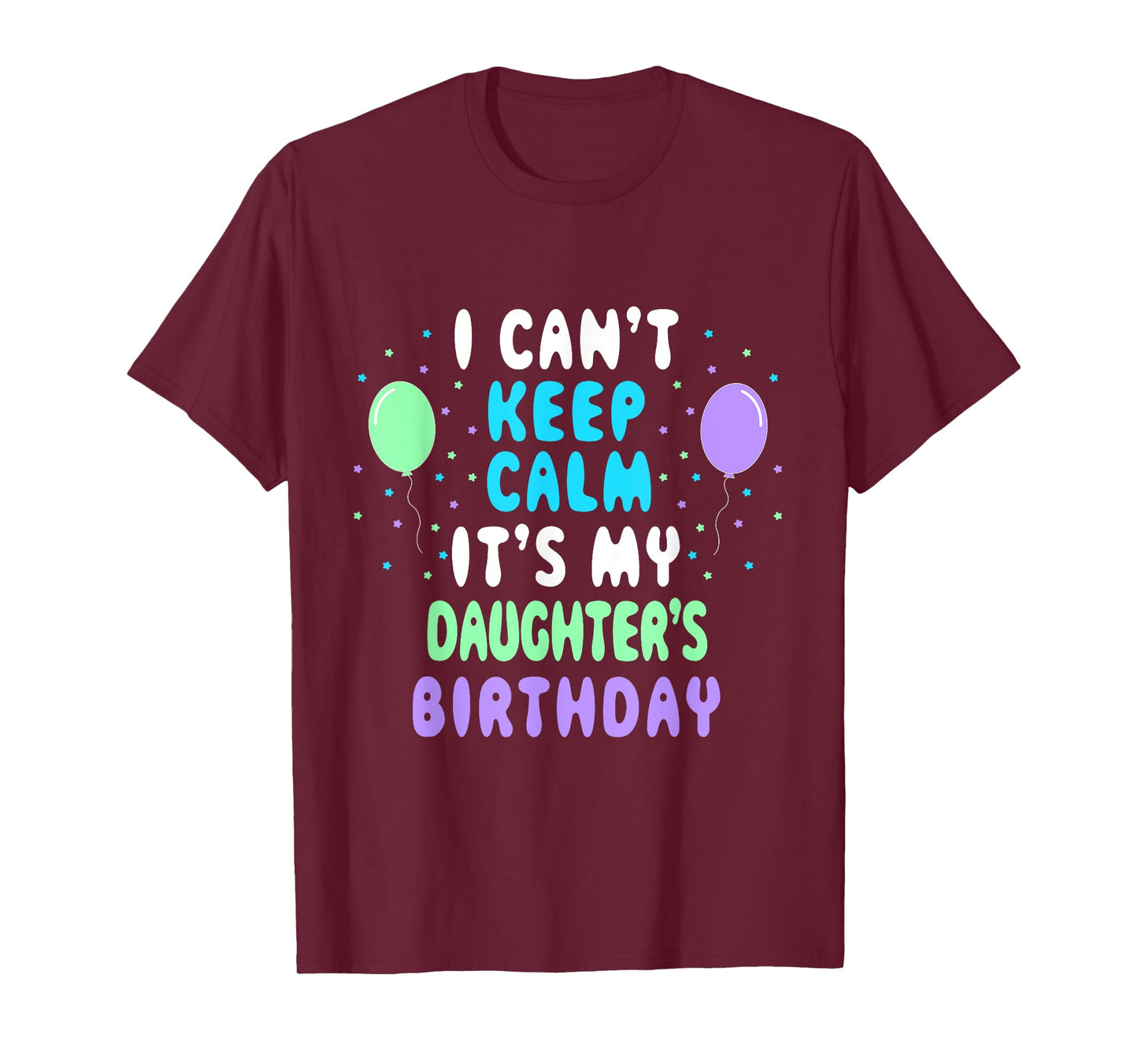 Daughter's Birthday, I Can't Keep Calm T-Shirt