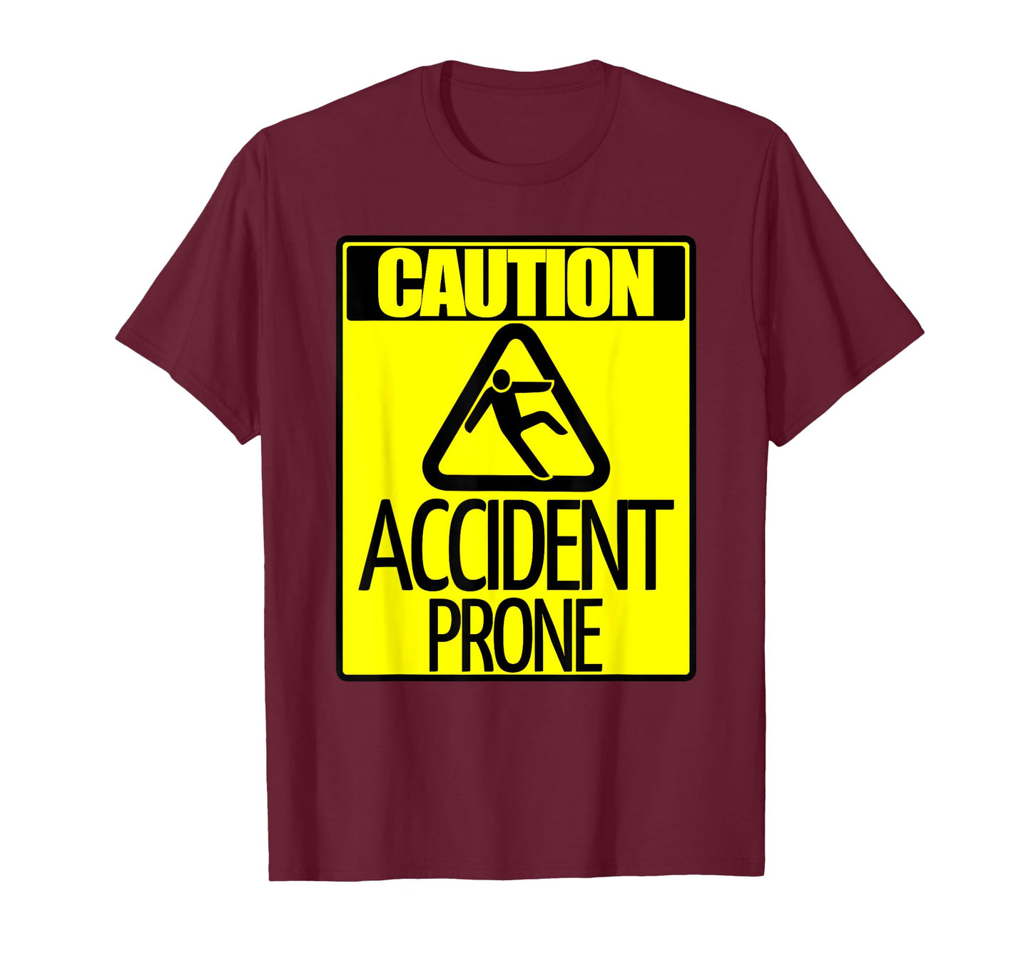 Caution Accident Prone Sign Funny Clumsy Person T Shirt T-Shirt