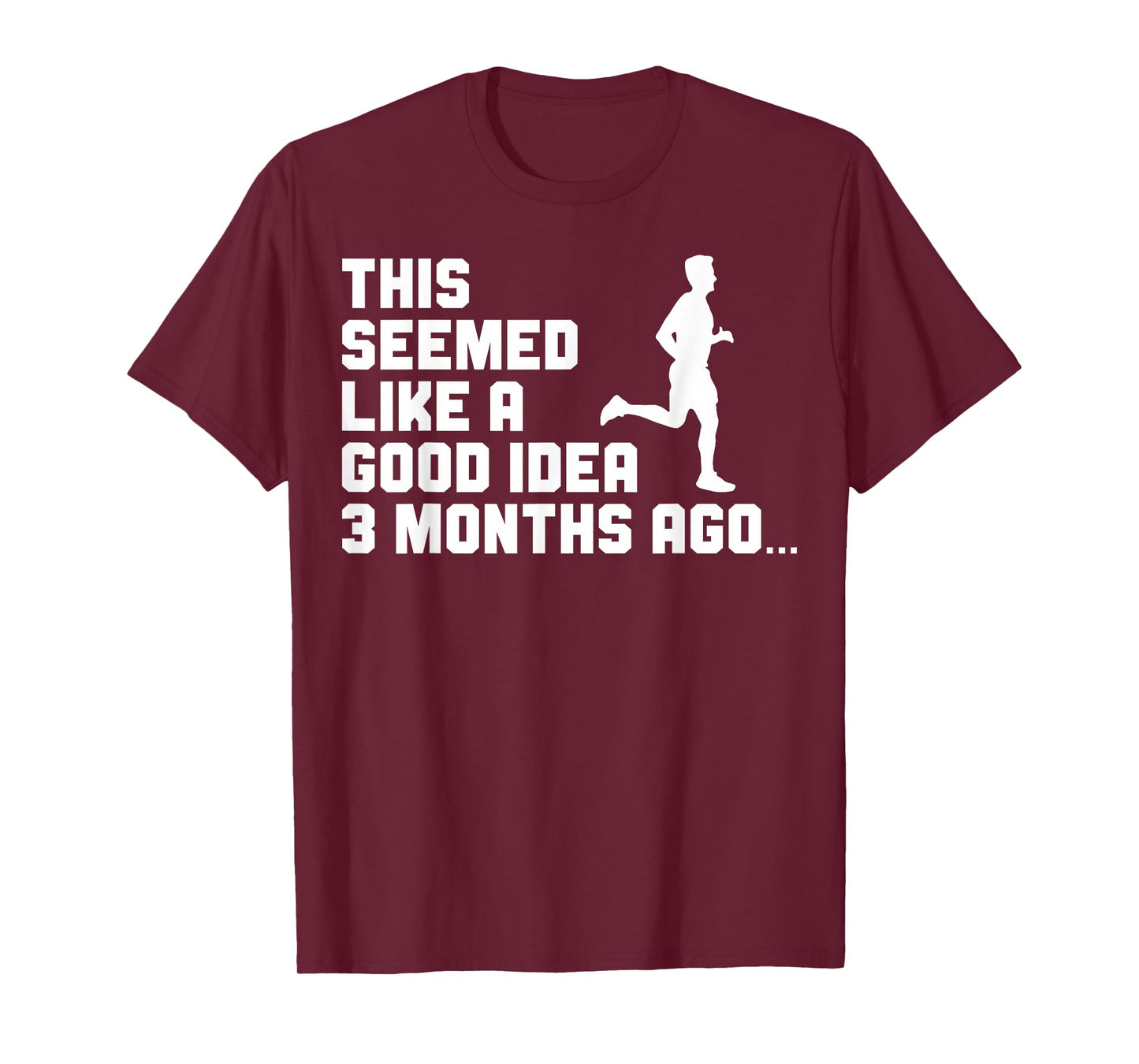 This Seemed Like A Good Idea Funny Marathon Runner Running T-Shirt
