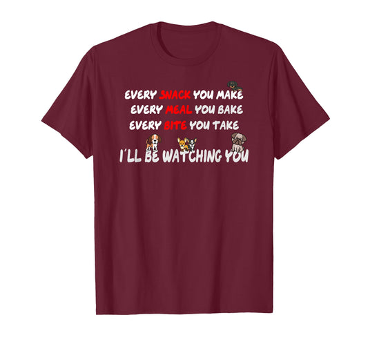 Every meal you make every bite you take T-Shirt
