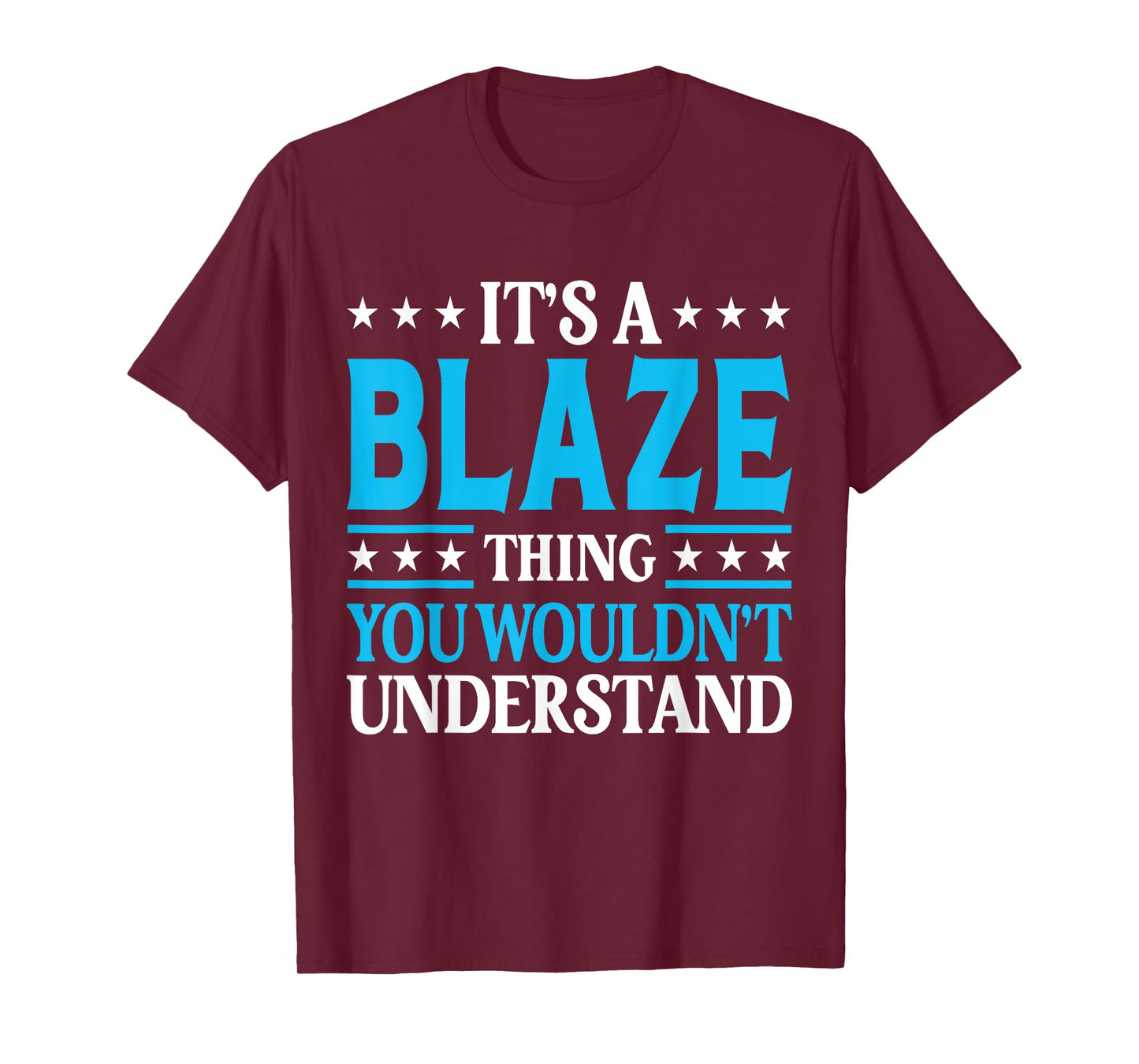 It's A Blaze Thing Personal Name Funny Blaze T-Shirt