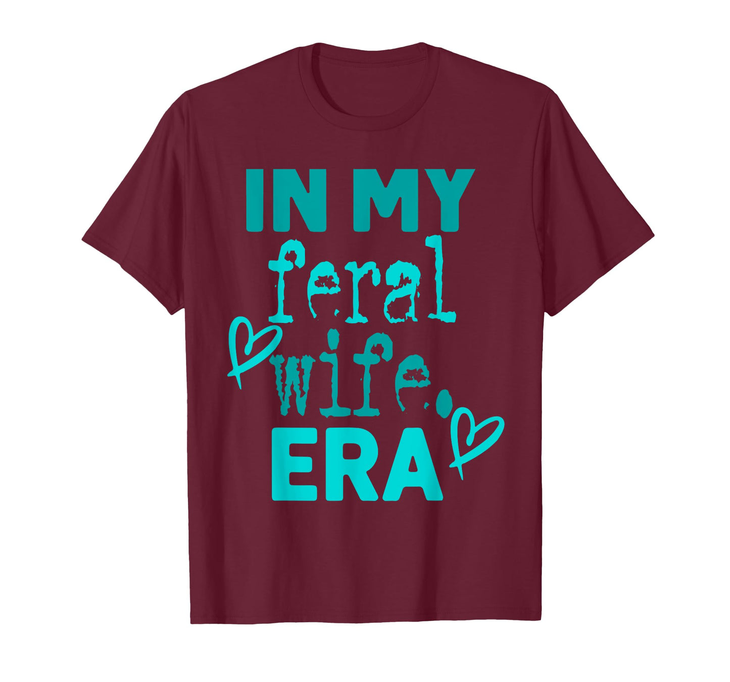 In My feral wife Era T-Shirt