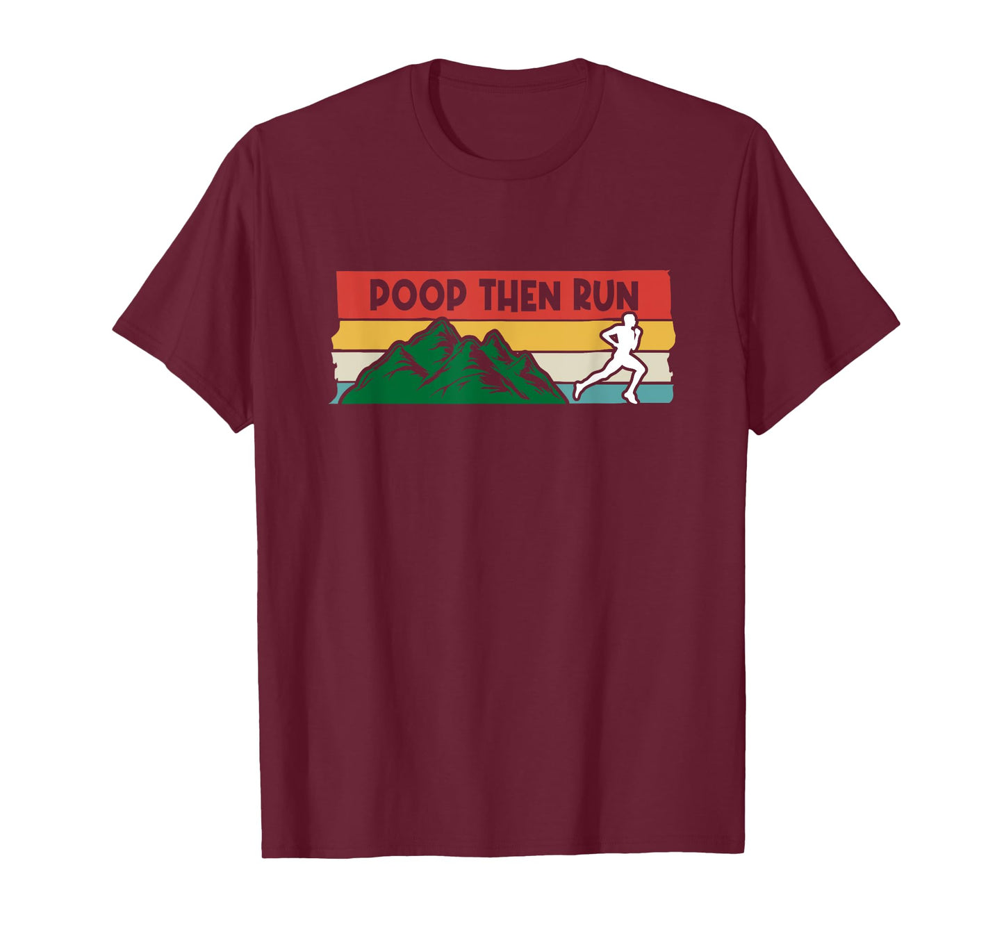 Poop Then Run Running Jogging Endurance Training Athlete T-Shirt