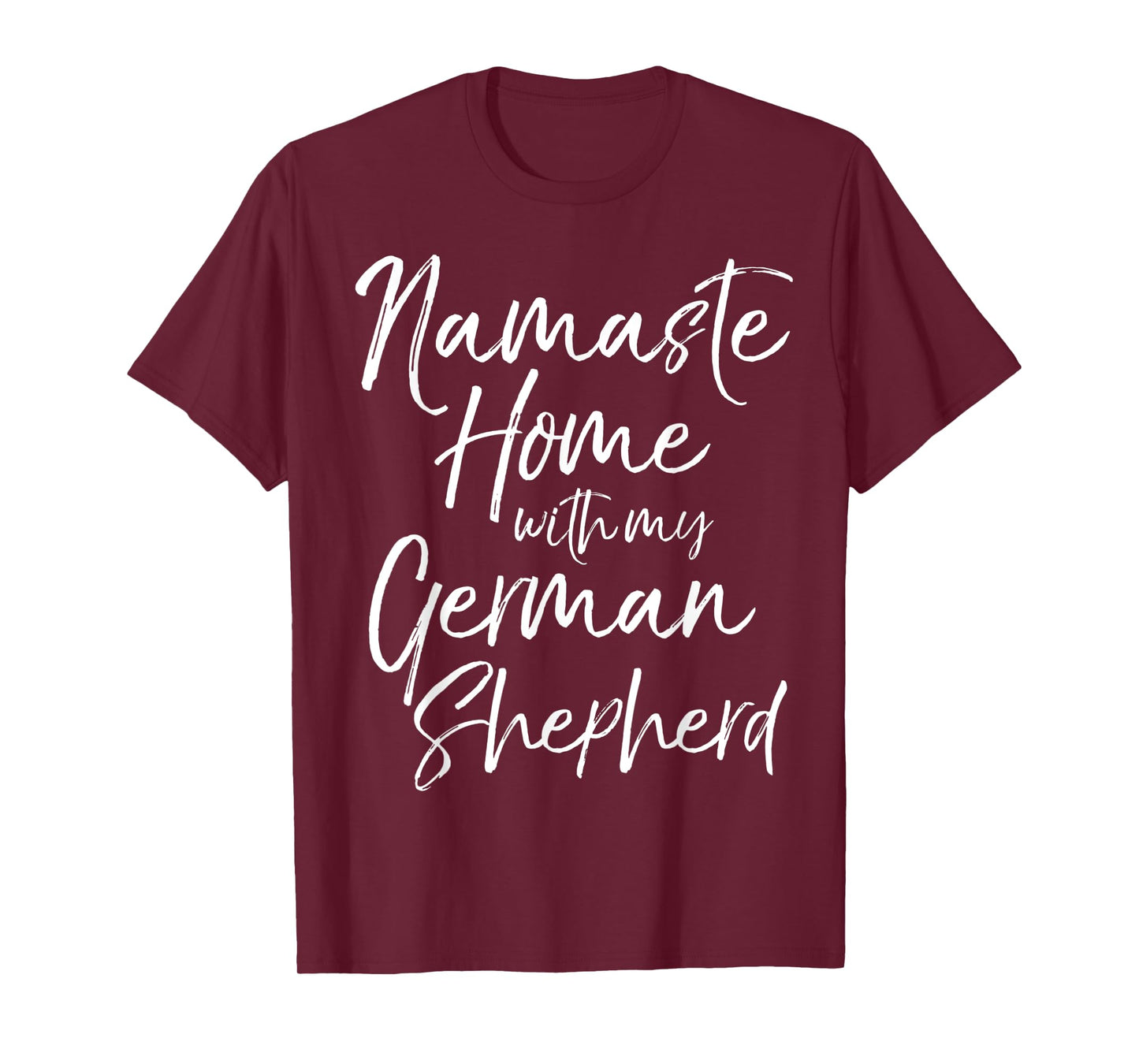 Yoga Pun Dog Owner Gift Namaste Home with My German Shepherd T-Shirt