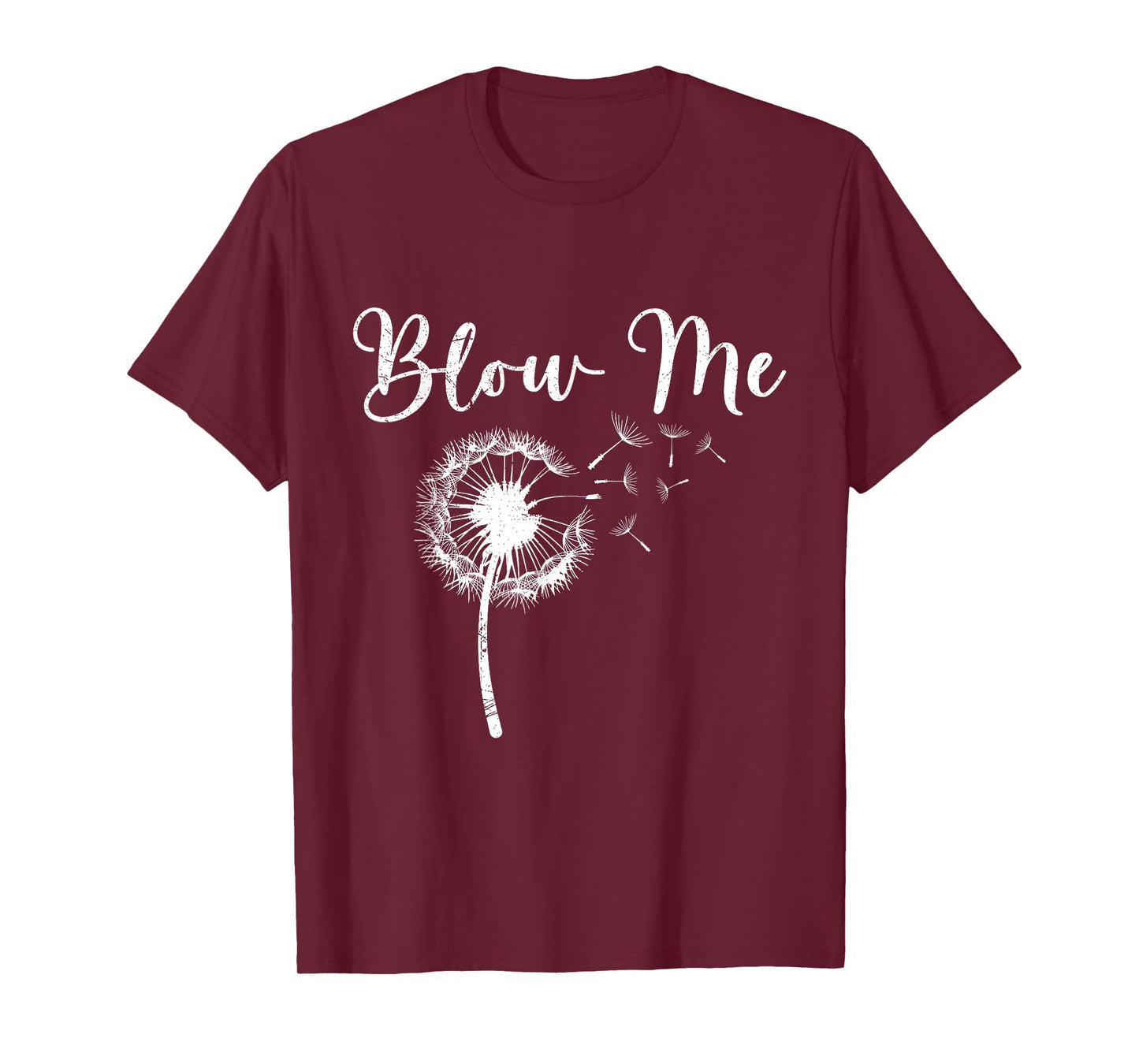 Dandelion BLOW ME Gardener Funny Dandelions T-Shirt