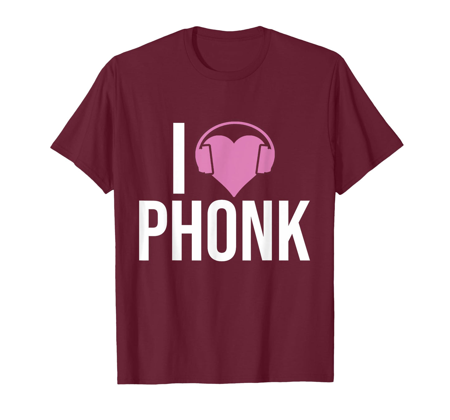 I Love Phonk - Funny Phonk Music T-Shirt