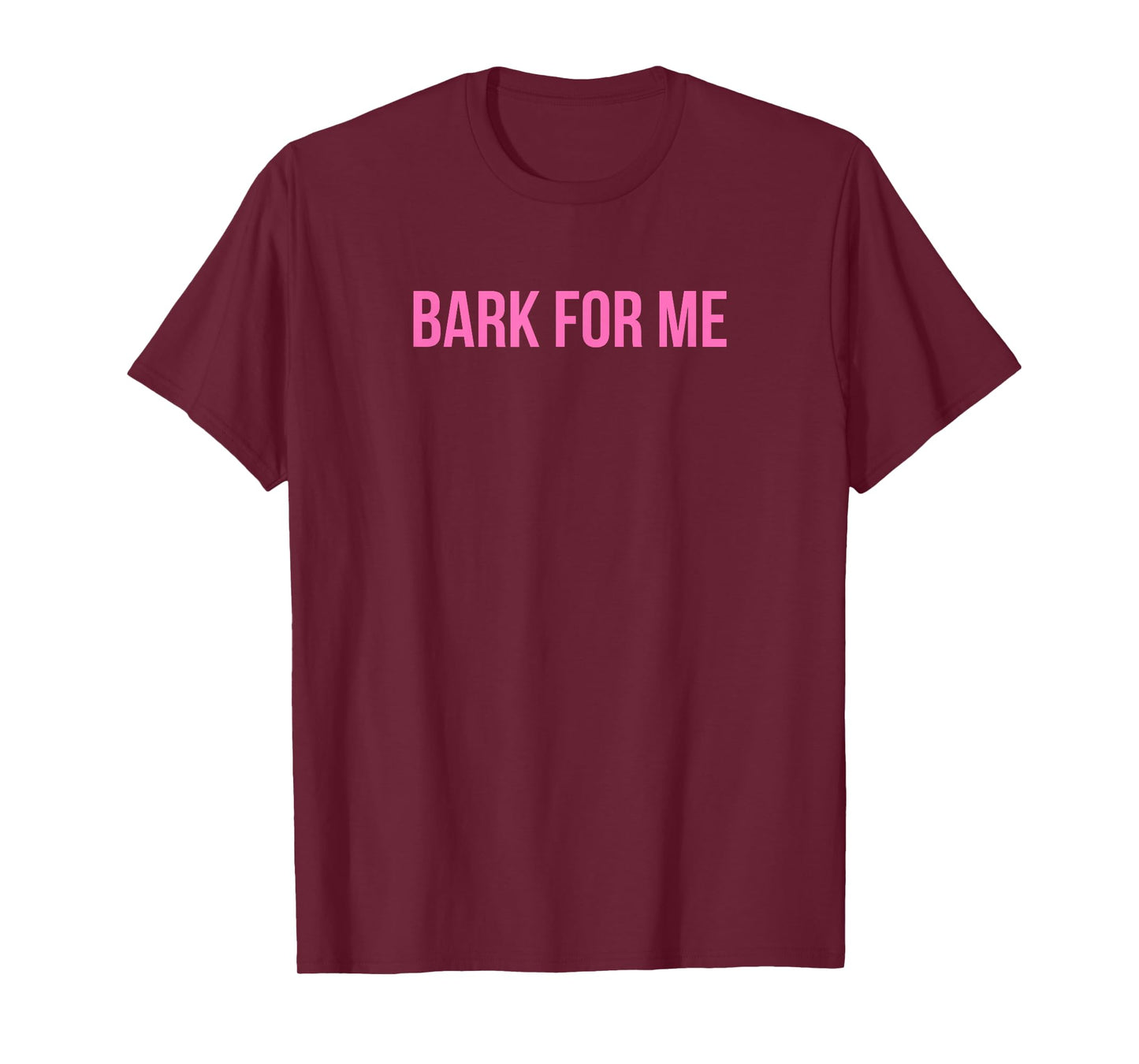 Bark For Me - Funny Y2k Aesthetic T-Shirt