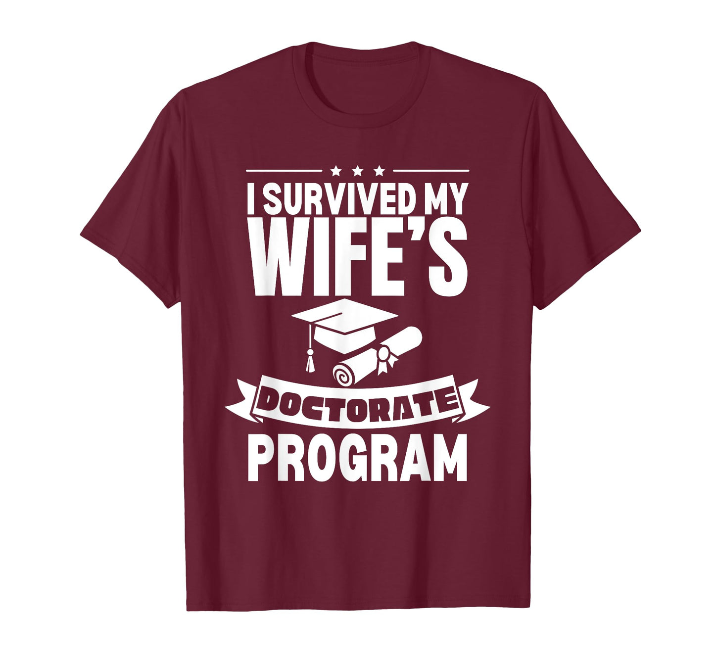 I Survived My Wife's Doctorate Program Retro Funny PhD T-Shirt