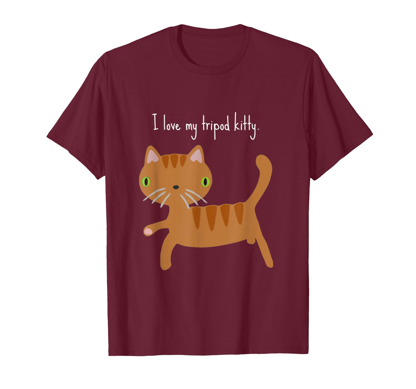I love my Tripod Kitty tee shirt, three legged cat pride T-Shirt for Men Women Girls Kids
