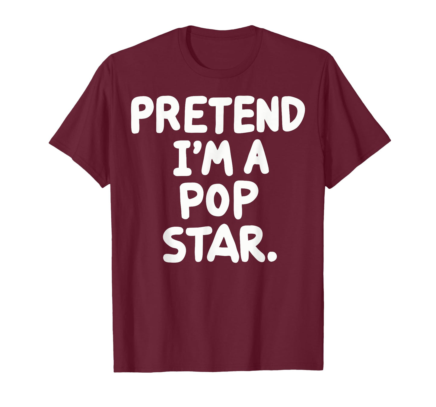 Pretend I'm A Pop Star T-Shirt
