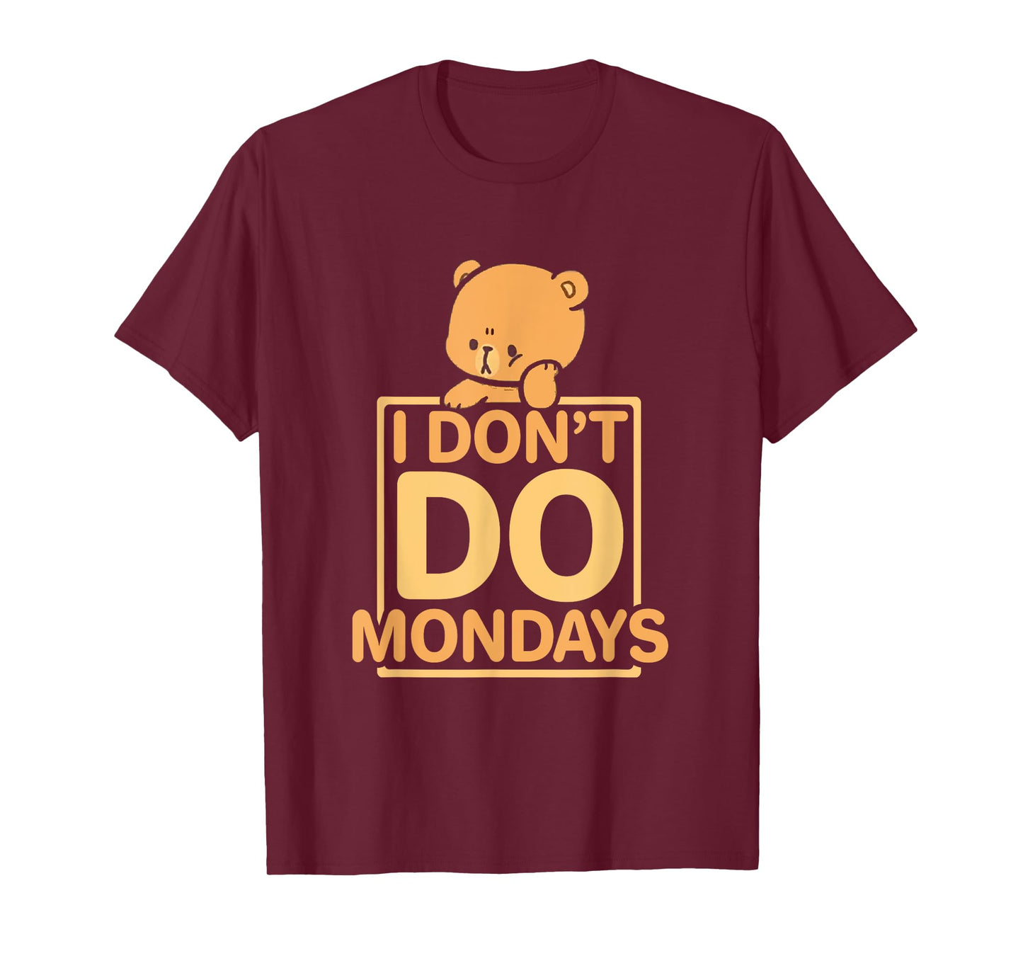 Funny I Don't Do Mondays T-Shirt